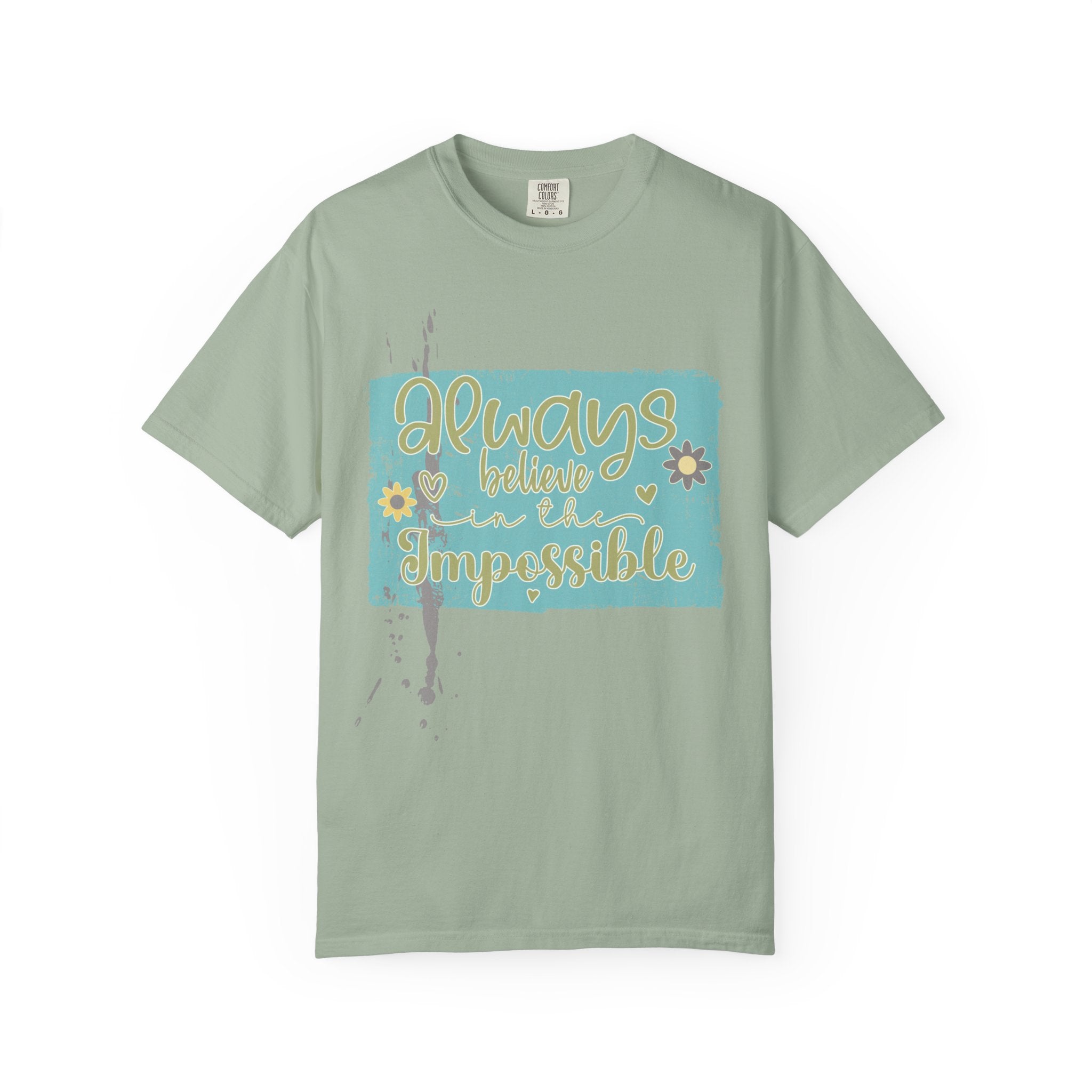 Textured T-Shirt — "Always Believe in the Impossible" Inspirational Graphic Tee