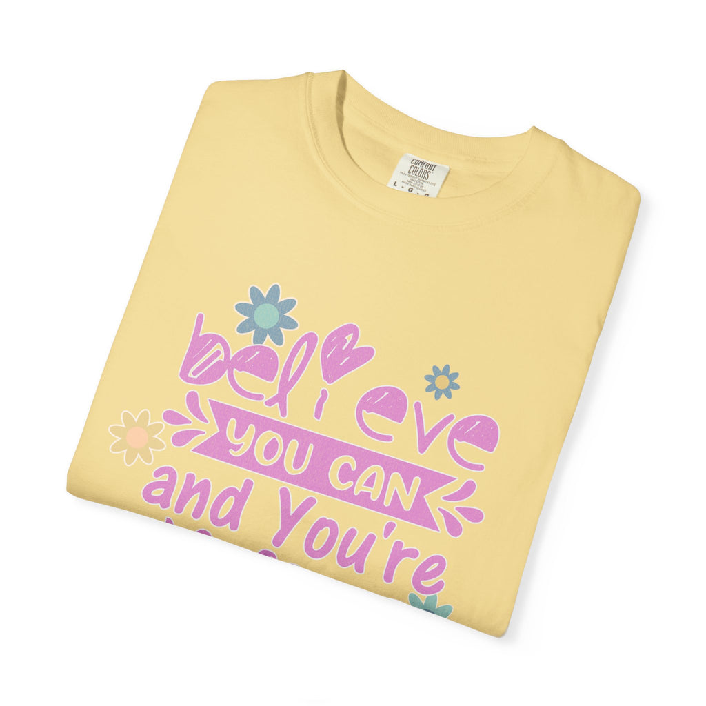 Textured Believe You Can T-Shirt — Inspirational Floral Motivational Tee