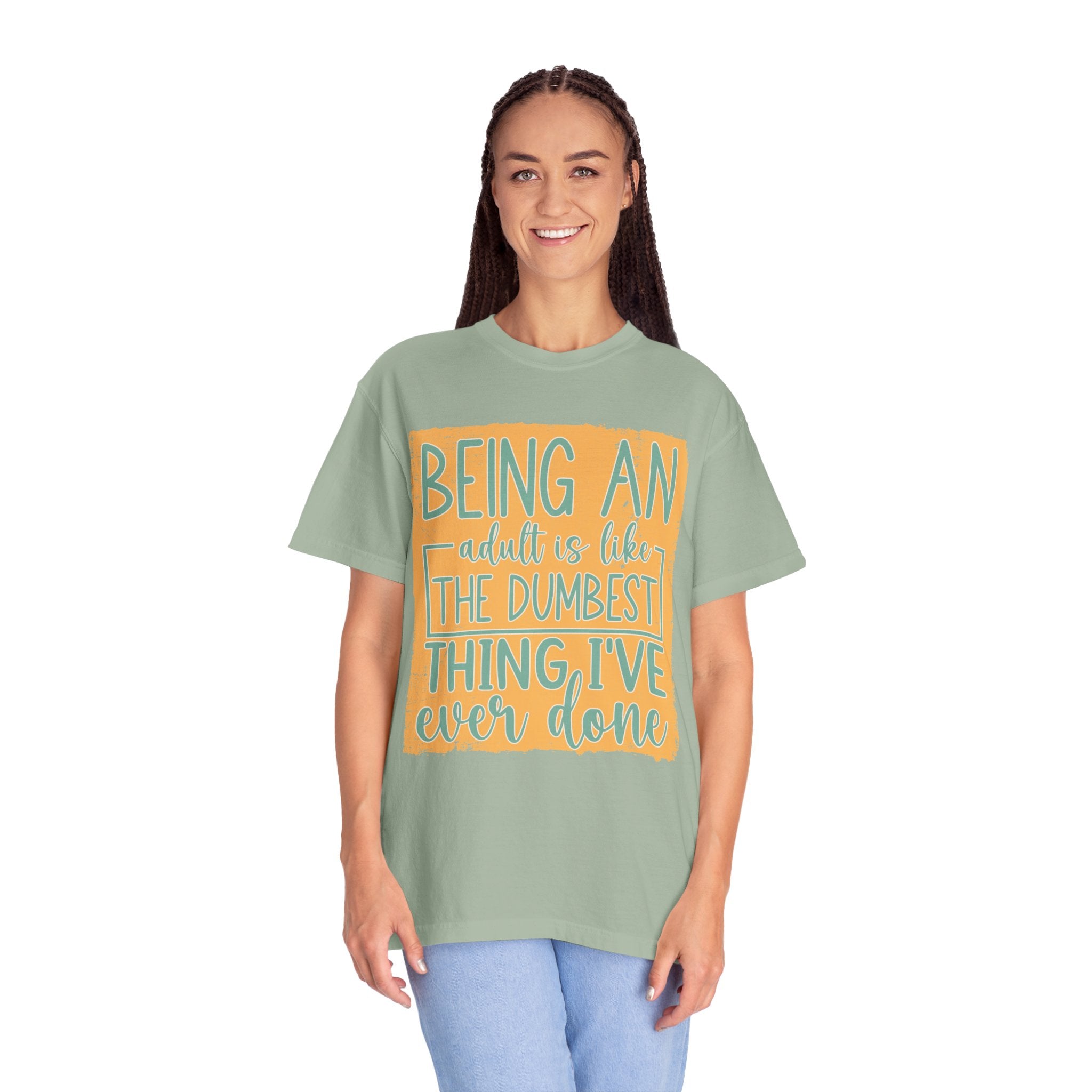 Being an Adult Is Like the Dumbest Thing I’ve Ever Done Textured T-Shirt