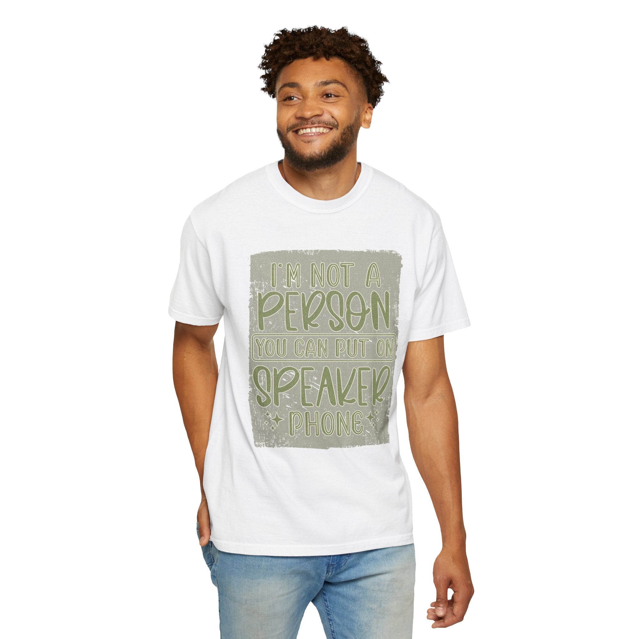 Textured Graphic T-Shirt — "I’m Not a Person You Can Put on Speaker Phone" Funny Quote Tee