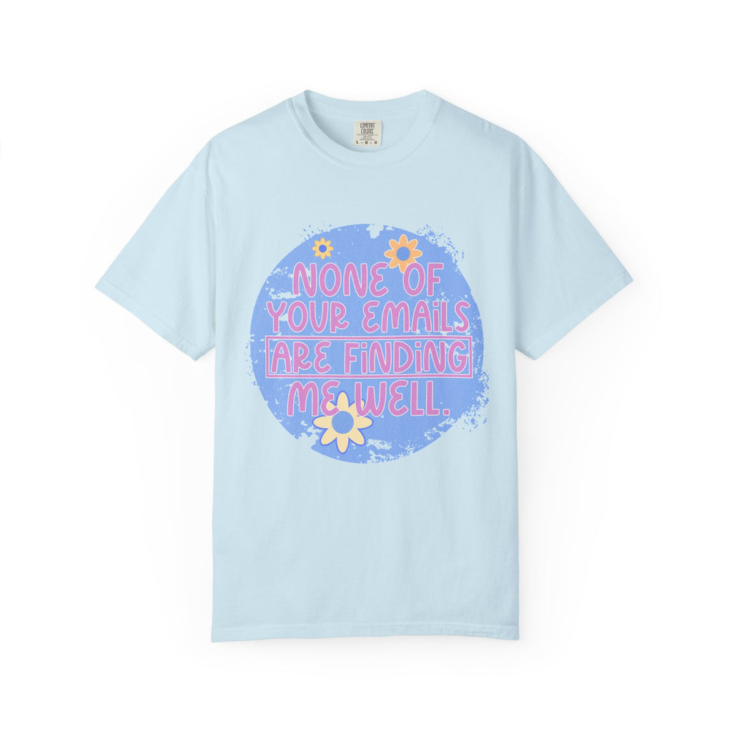 Textured T-Shirt — "None Of Your Emails Are Finding Me" Retro Floral Graphic Tee