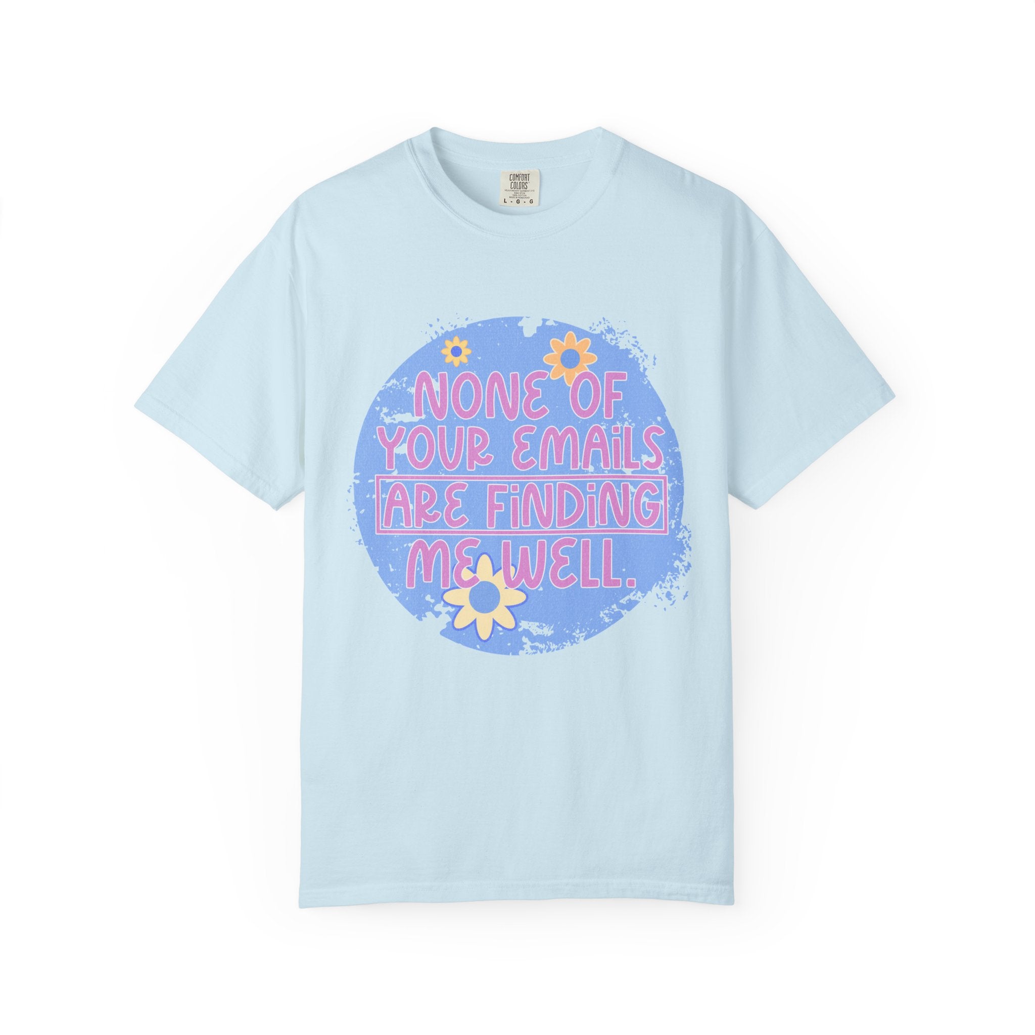 Textured T-Shirt — "None Of Your Emails Are Finding Me" Retro Floral Graphic Tee