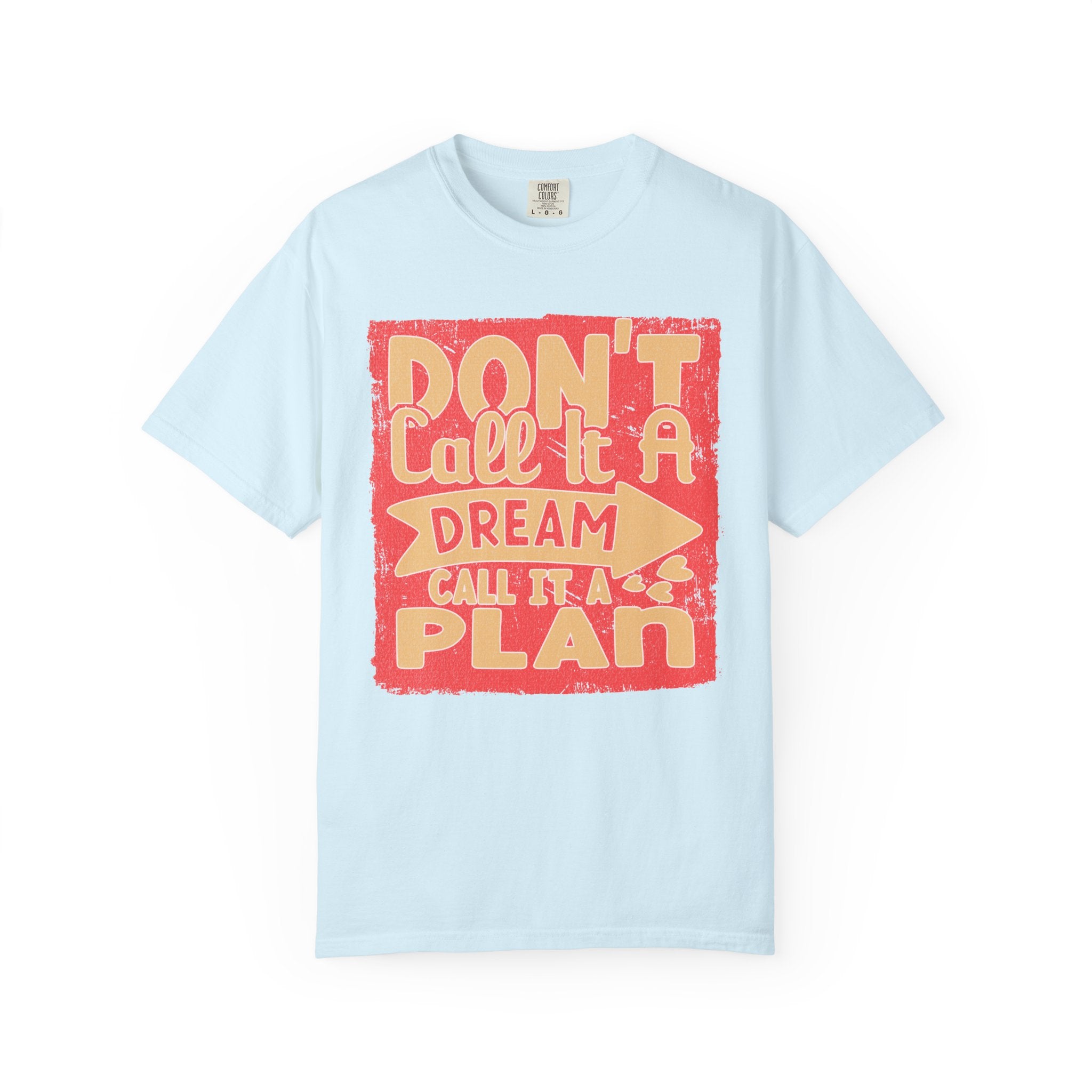 Textured Dream Plan Motivational Quote Tee Don’t Call It a Dream Call It a Plan T-Shirt