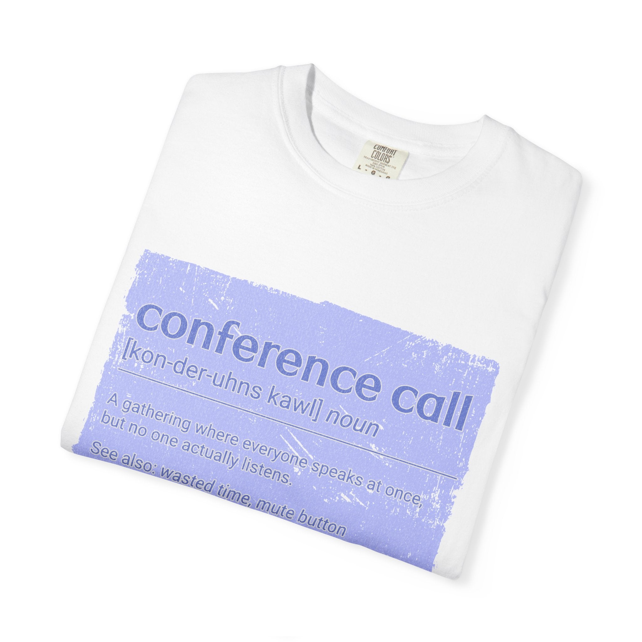 Conference Call Textured T-Shirt – Funny Work-From-Home Graphic Tee