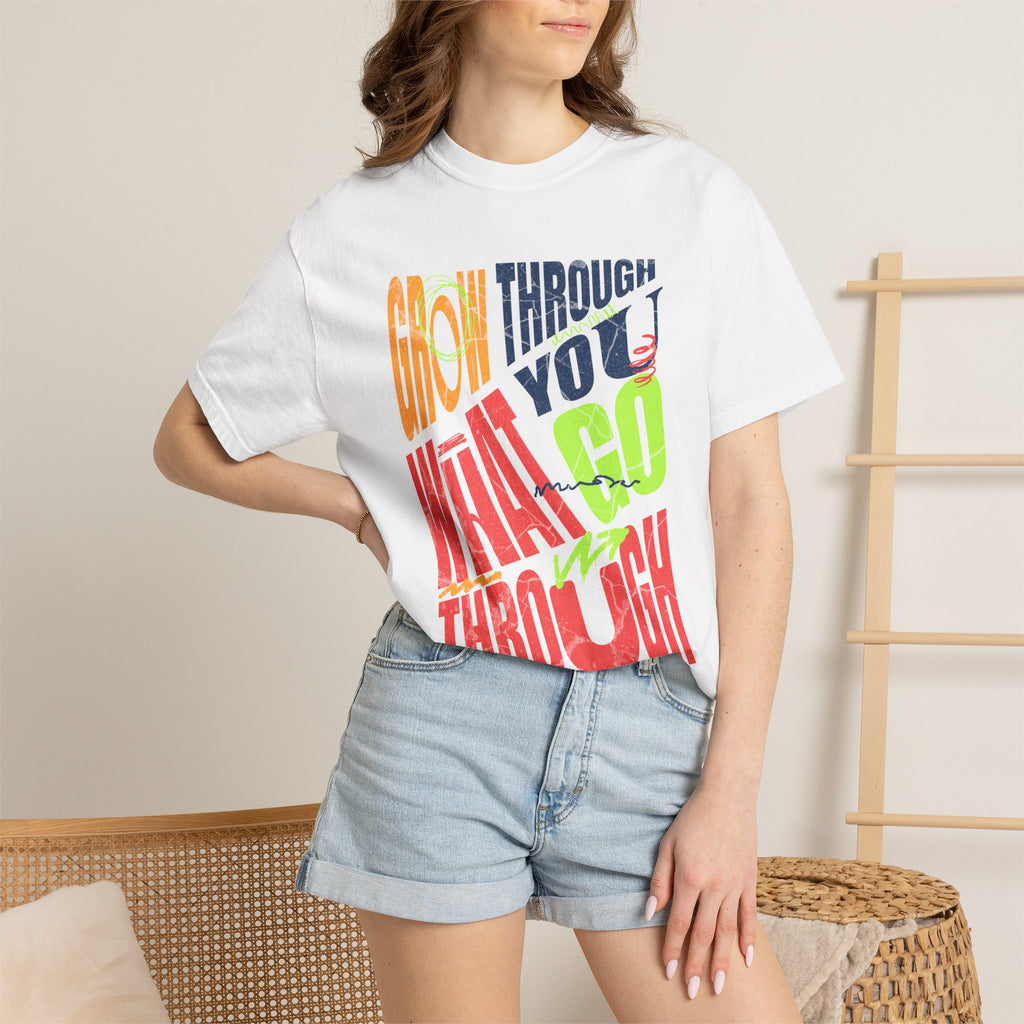Grow Through What You Go Through T-Shirt | Textured Colorful Typographic Motivational Tee