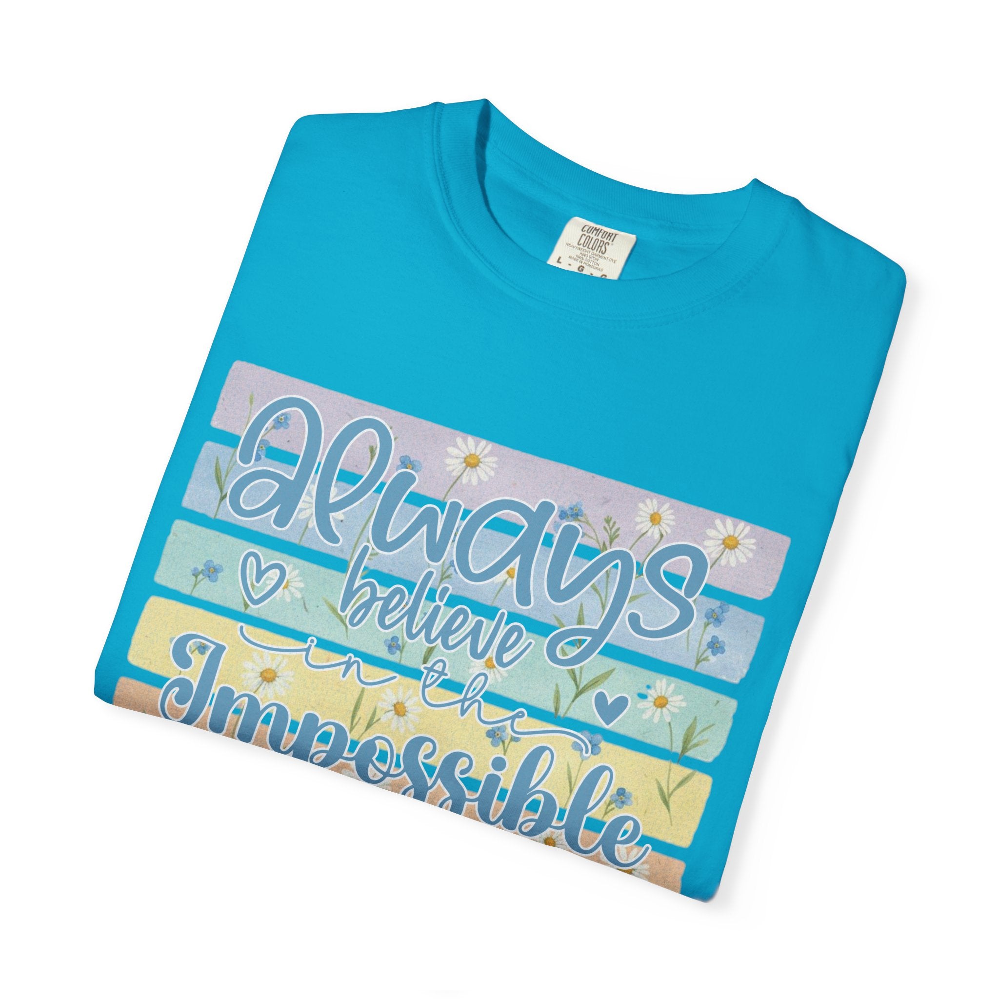 Textured T-Shirt — "Always Believe the Impossible" Pastel Inspirational Graphic Tee