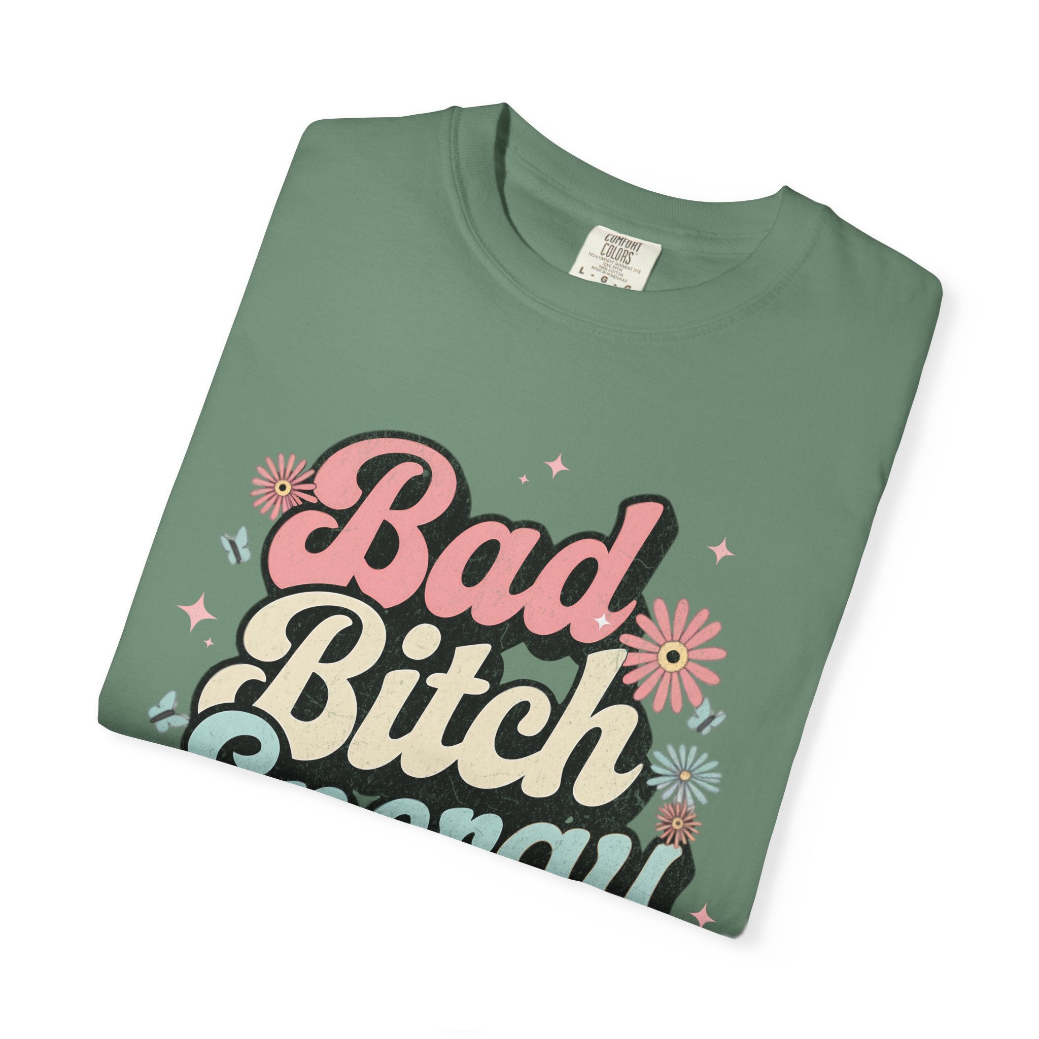 Bad Bitch Energy T-shirt |Textured Retro Script Floral Graphic