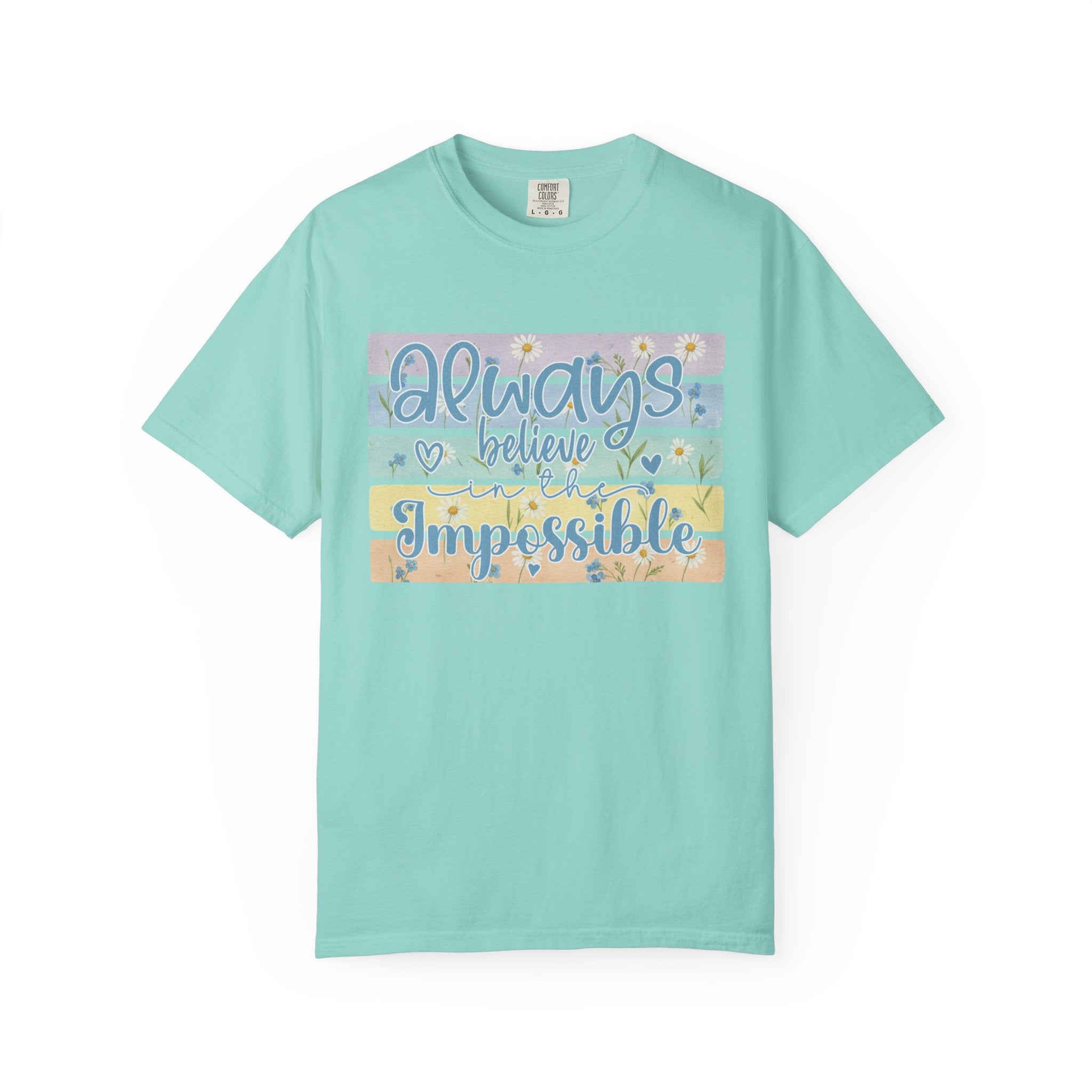 Textured T-Shirt — "Always Believe the Impossible" Pastel Inspirational Graphic Tee