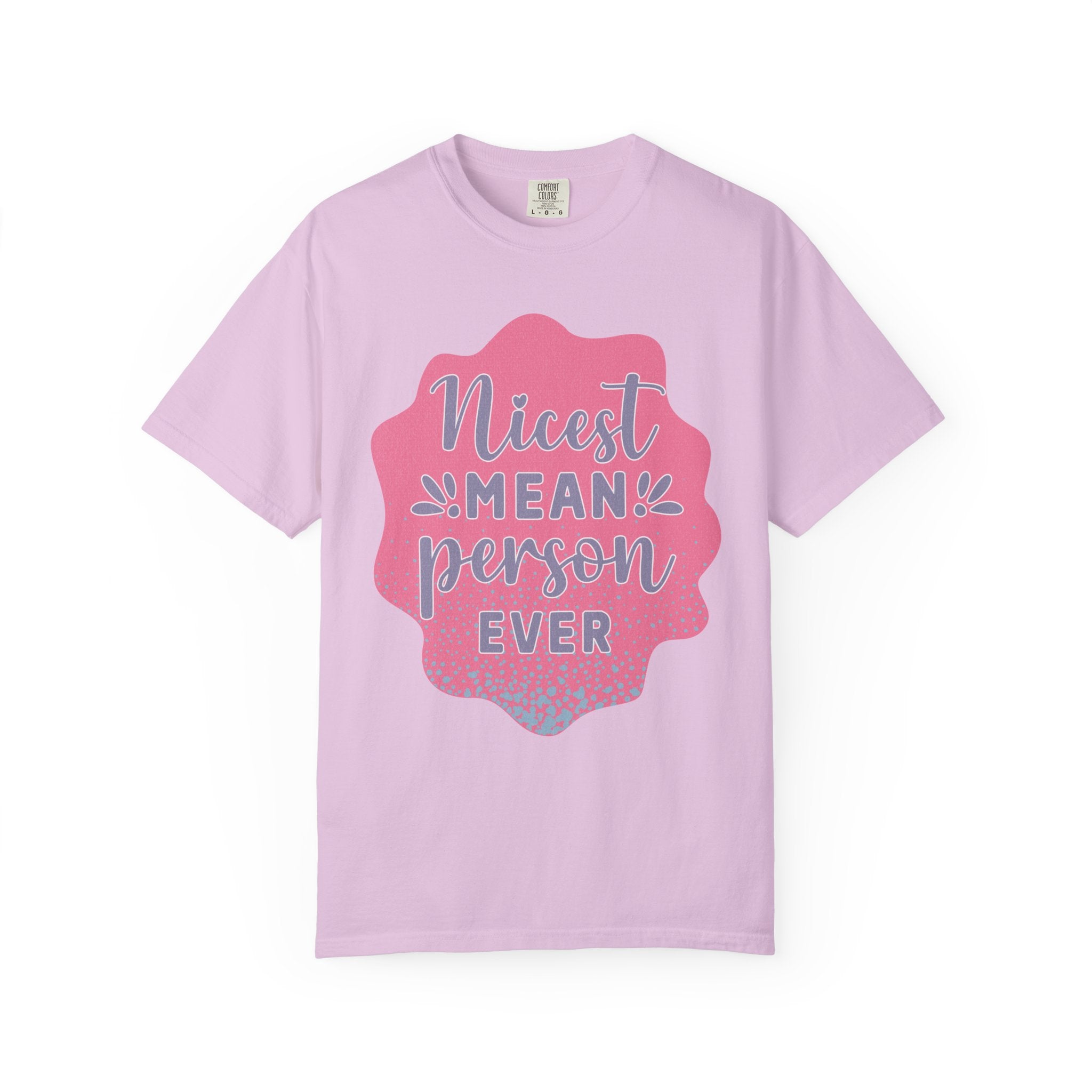 Nicest Mean Person Ever Textured T-Shirt — Funny Sarcastic Graphic Tee