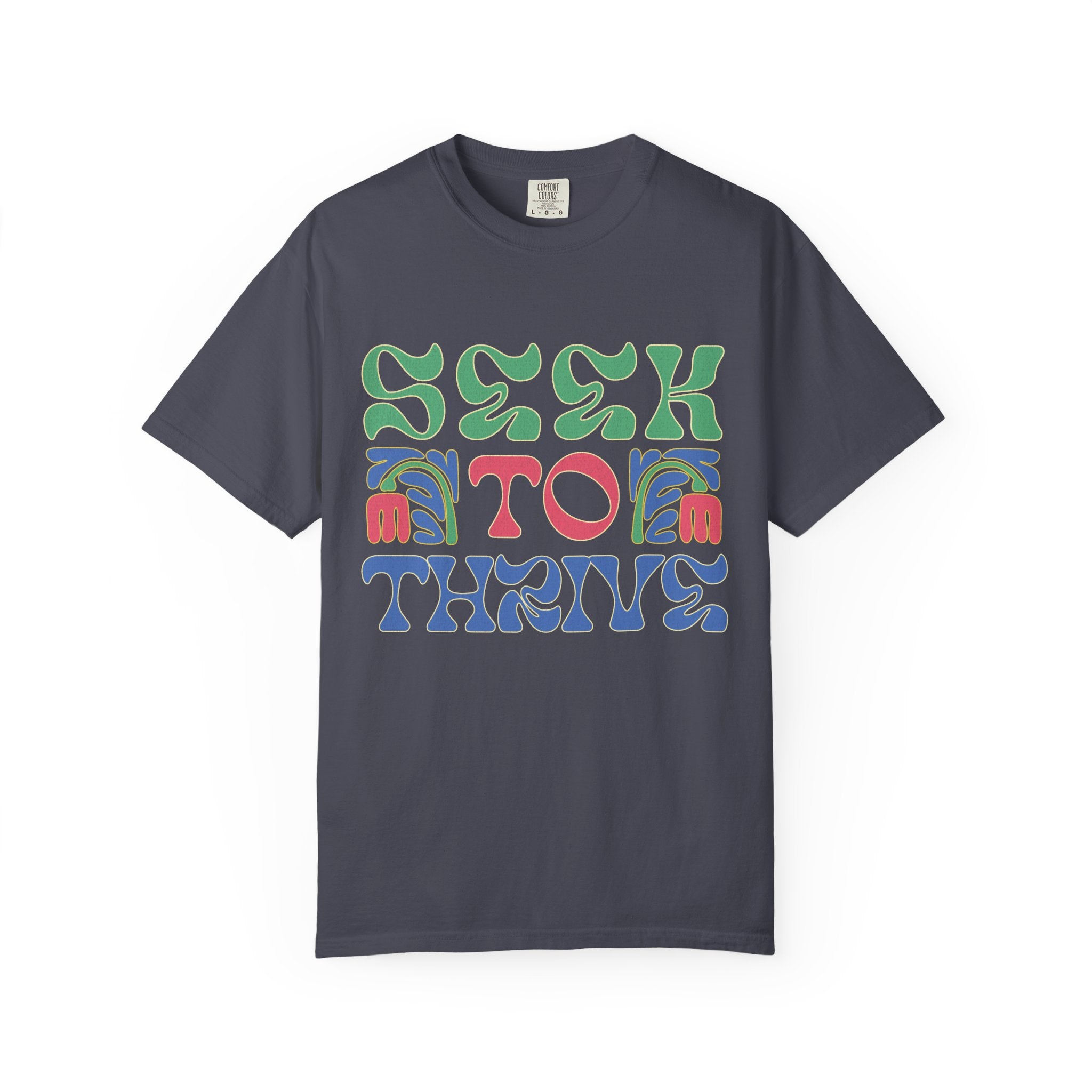 Seek to Thrive T-shirt | Textured Retro Psychedelic Lettering