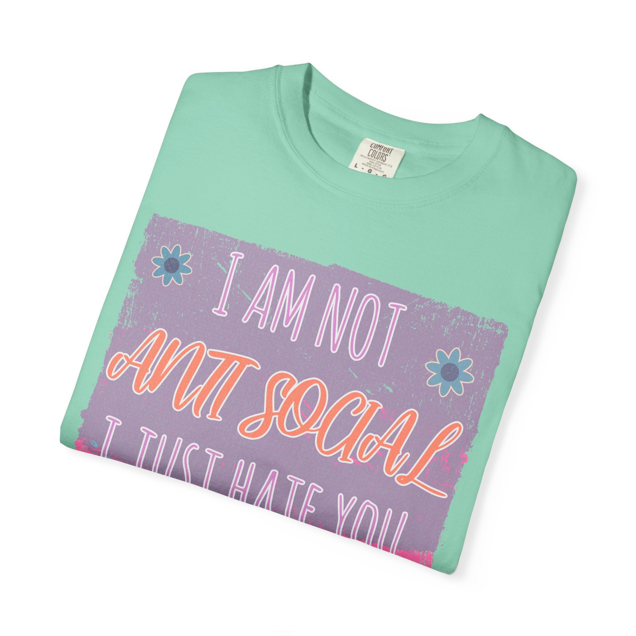 Textured Graphic T-Shirt — "I Am Not Anti Social I Just Hate You" Retro Floral Tee