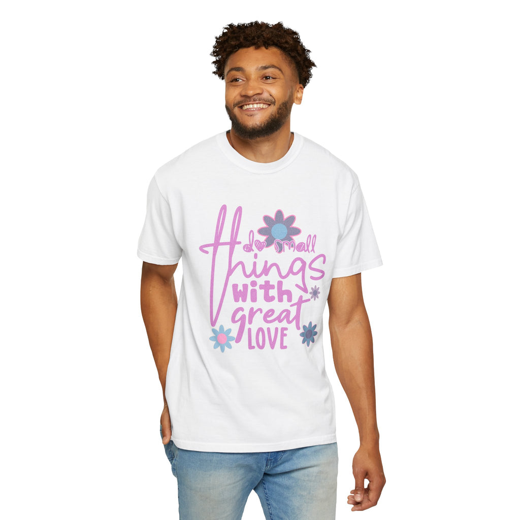Textured T-Shirt — Do Small Things With Great Love Floral Script