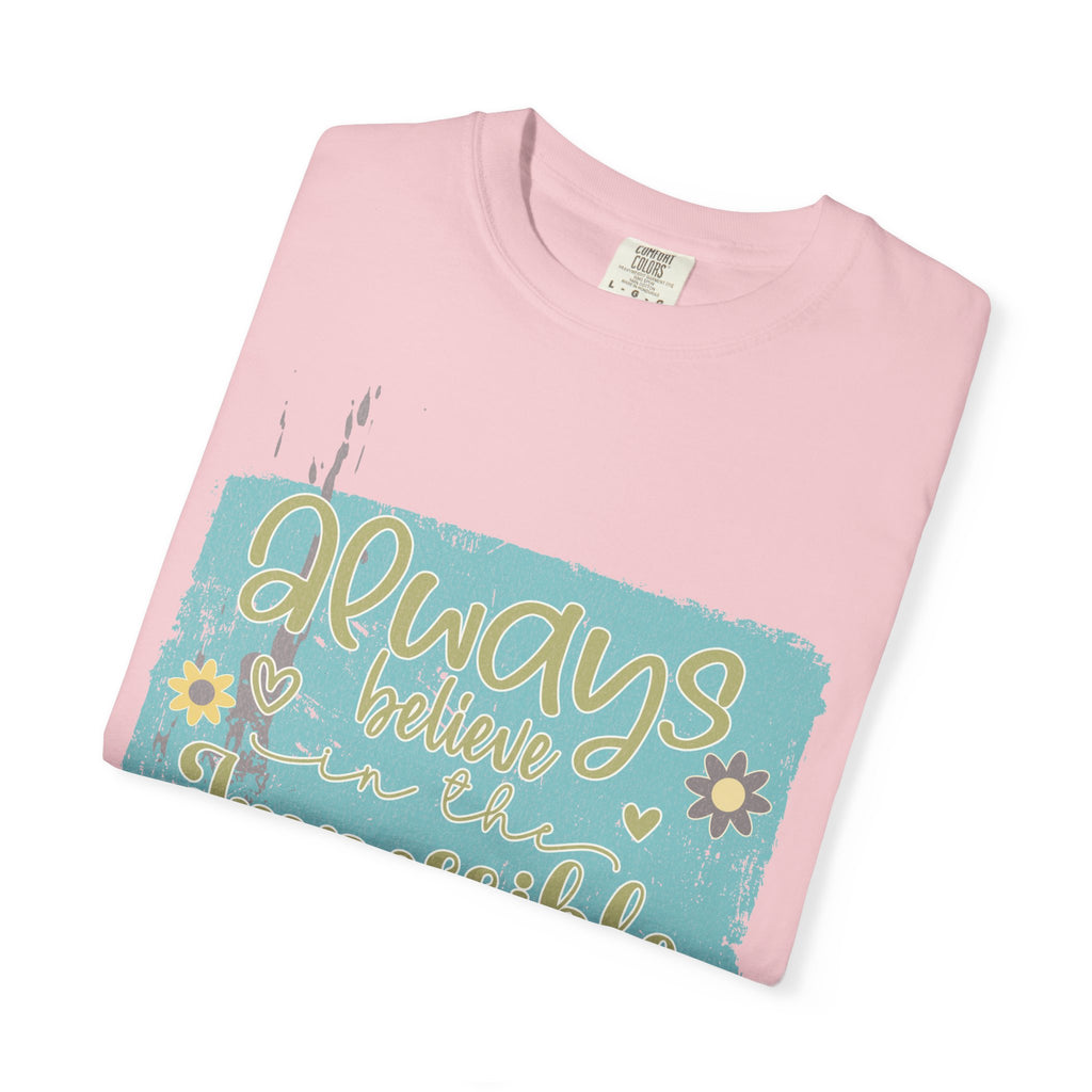 Textured T-Shirt — "Always Believe in the Impossible" Inspirational Graphic Tee