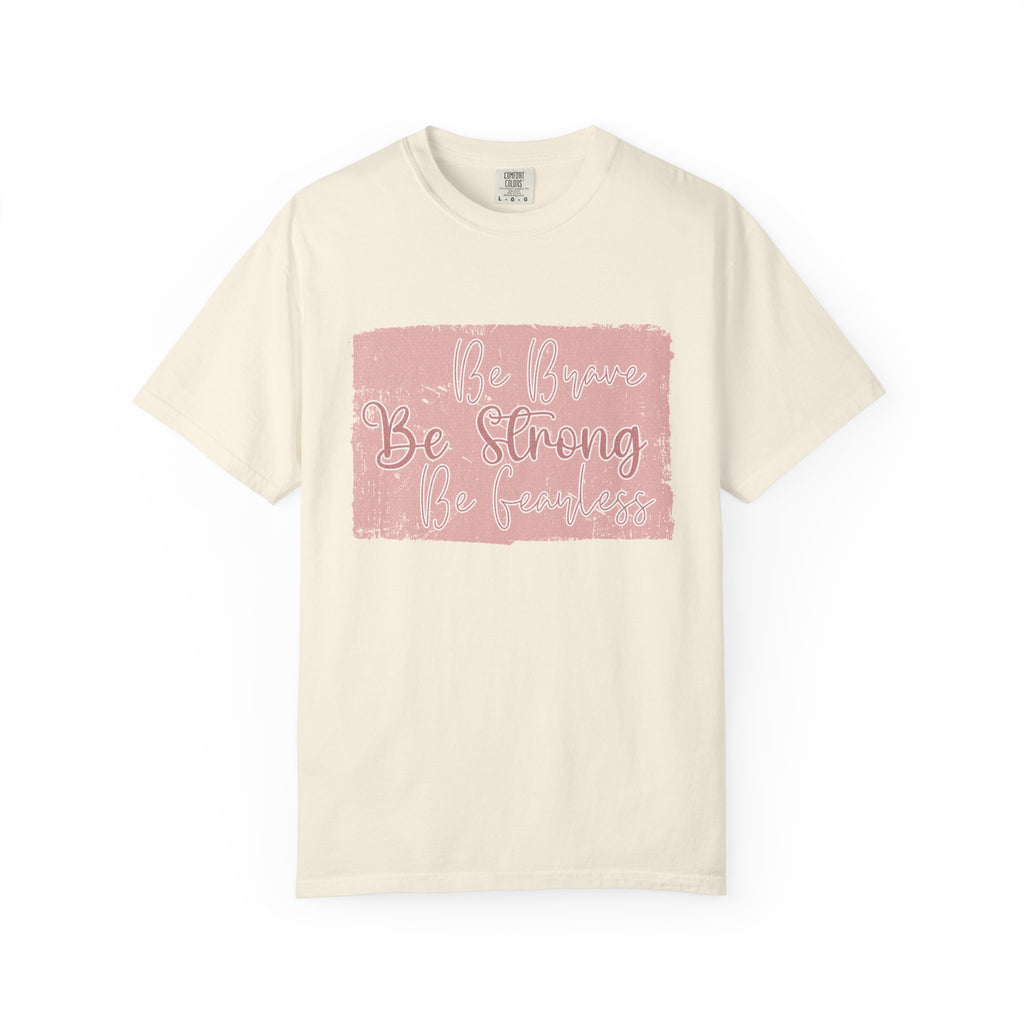 Be Brave Be Strong Be You T-shirt | Textured Inspirational Script Tee
