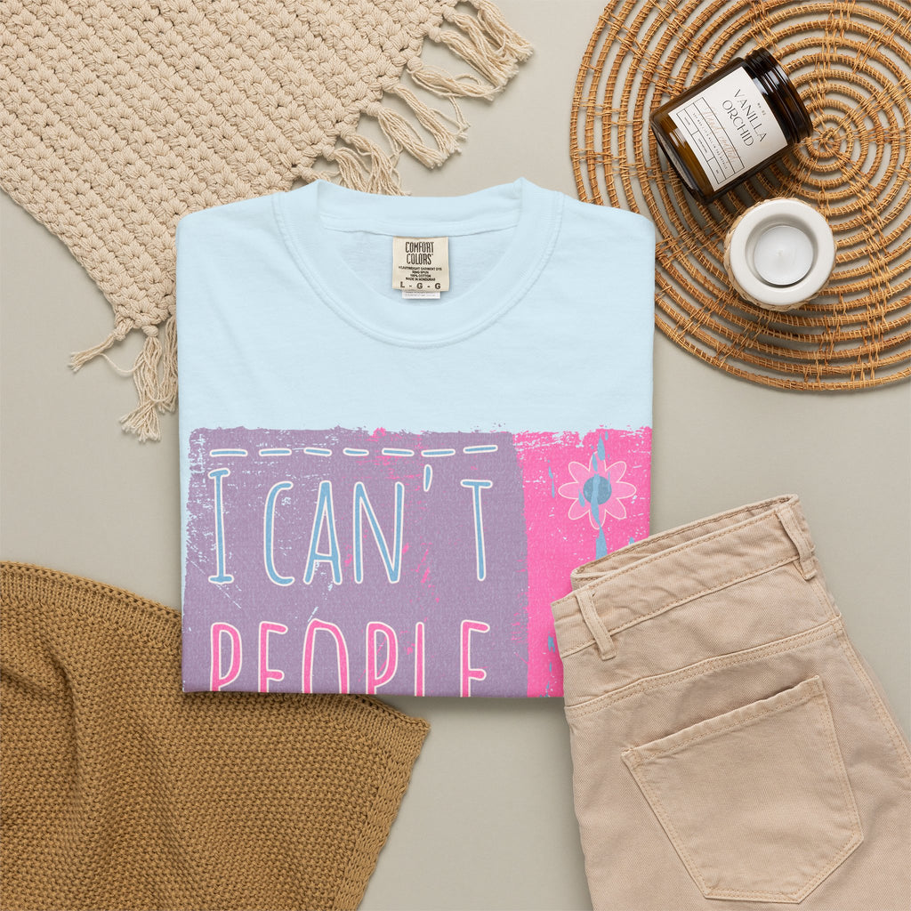 I Can't People Today Textured T-Shirt – Funny Introvert Graphic Tee