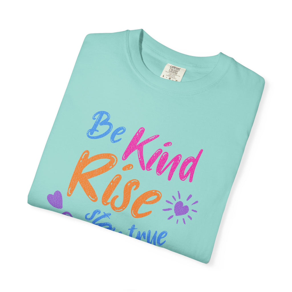 Textured Be Kind Rise Always T-Shirt — Inspirational Positive Message Tee
