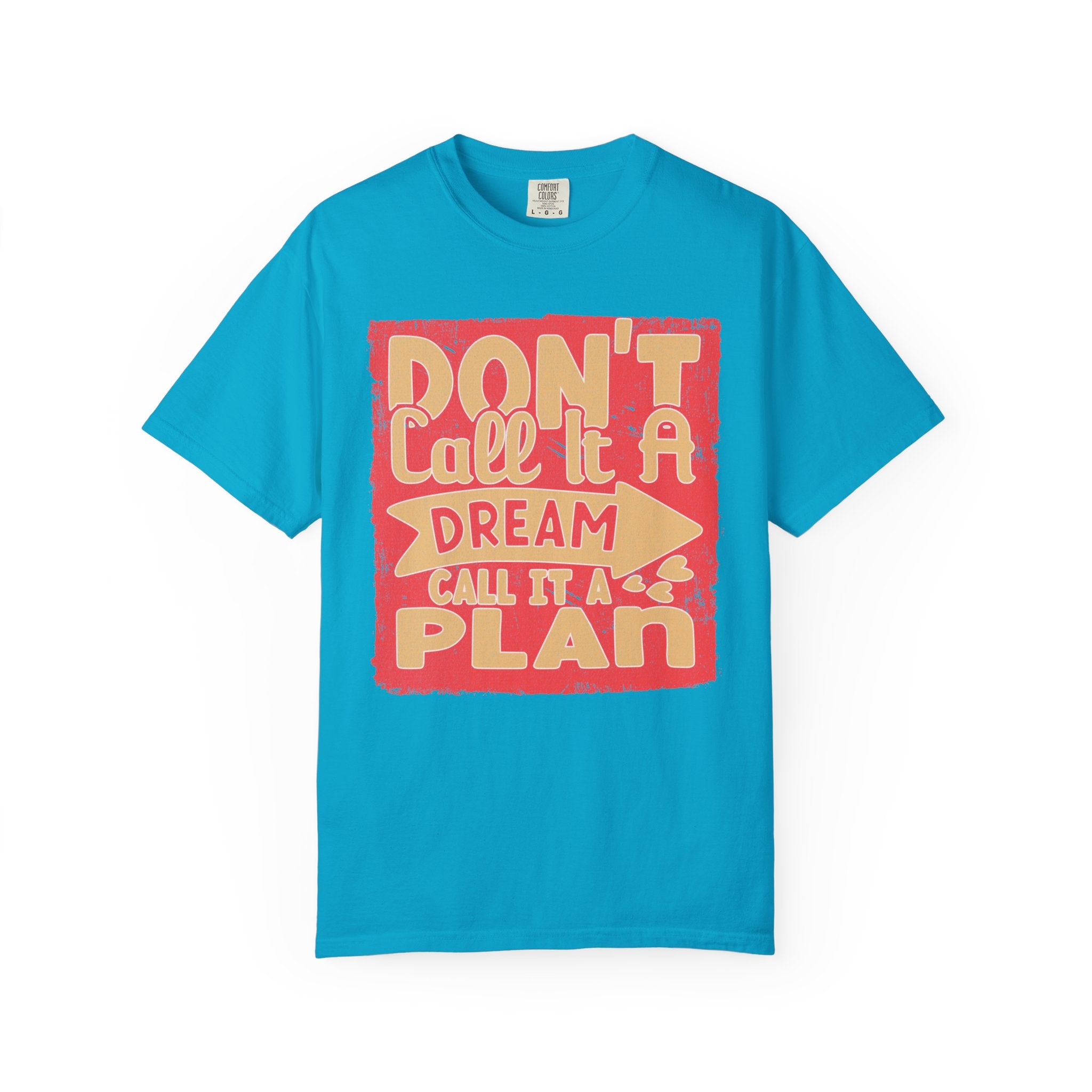 Textured Dream Plan Motivational Quote Tee Don’t Call It a Dream Call It a Plan T-Shirt