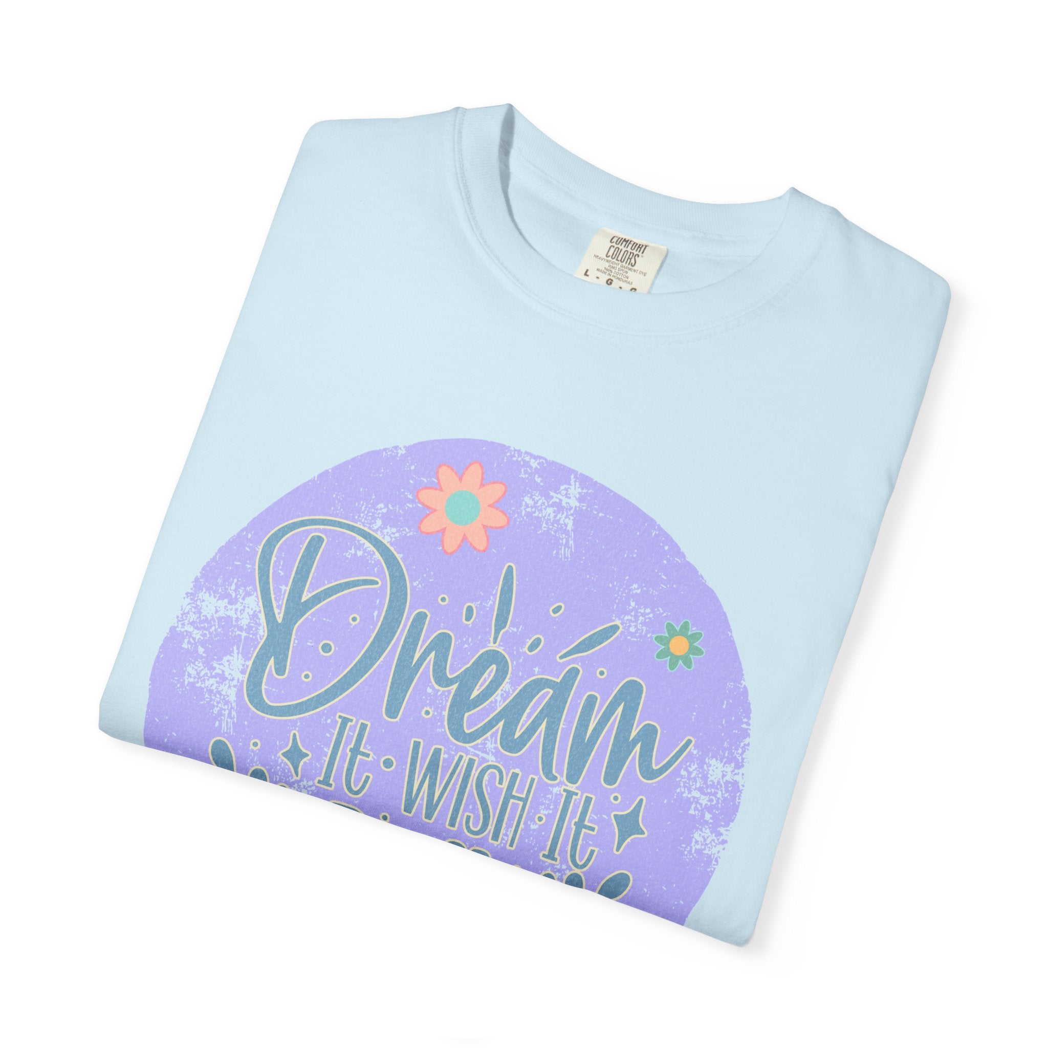 Dream Wish It Do It Textured T-Shirt — Inspirational Floral Graphic Tee