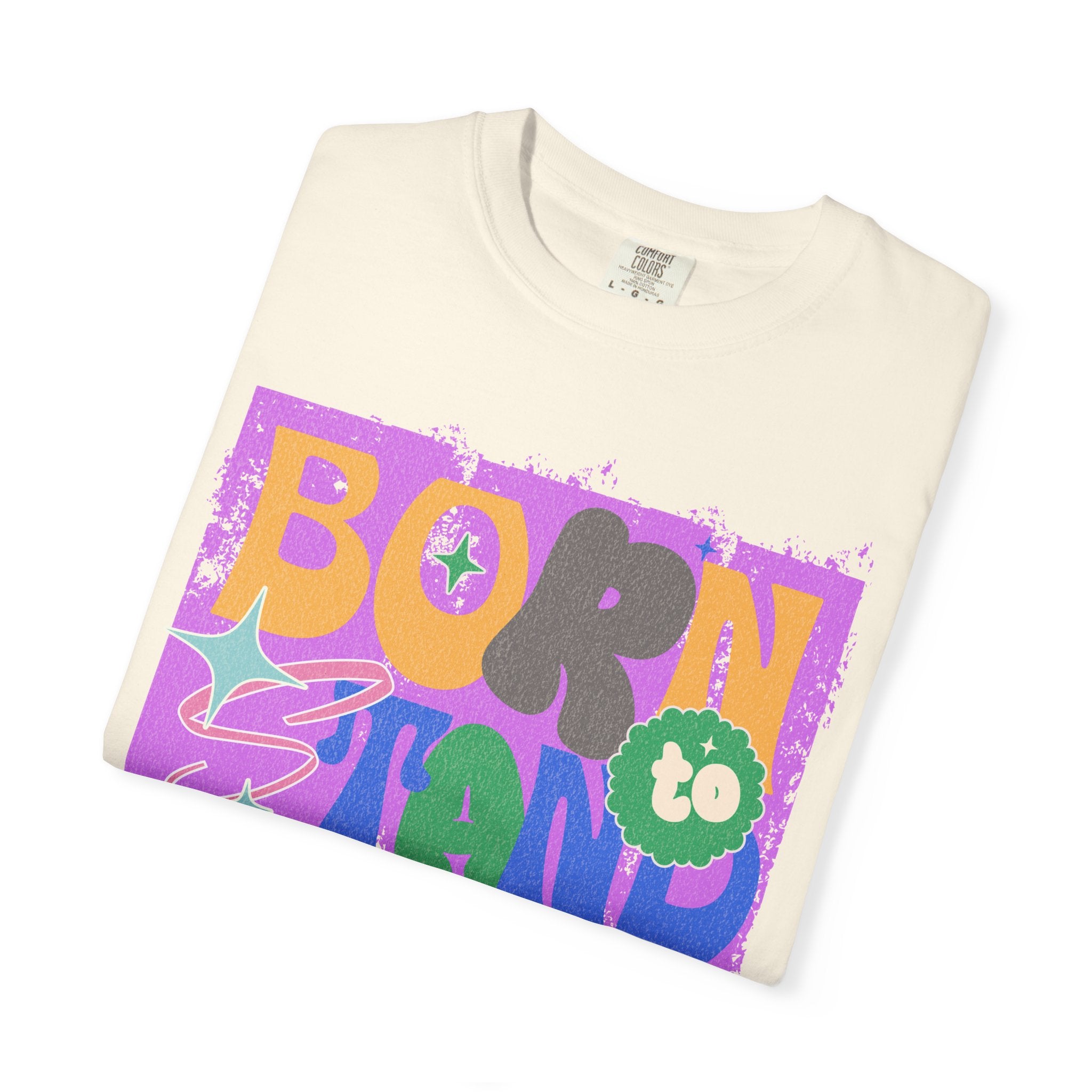Born to Stand Out Graphic Textured T-Shirt