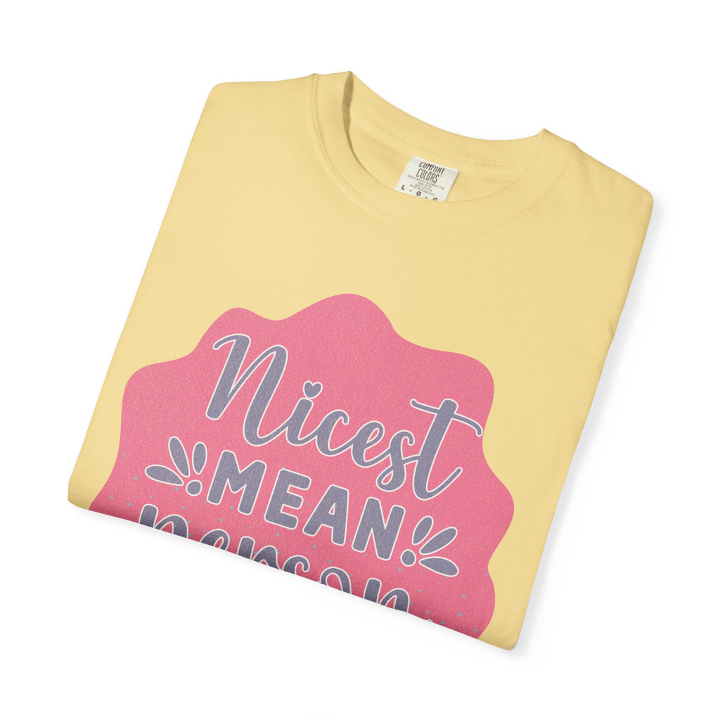 Nicest Mean Person Ever Textured T-Shirt — Funny Sarcastic Graphic Tee