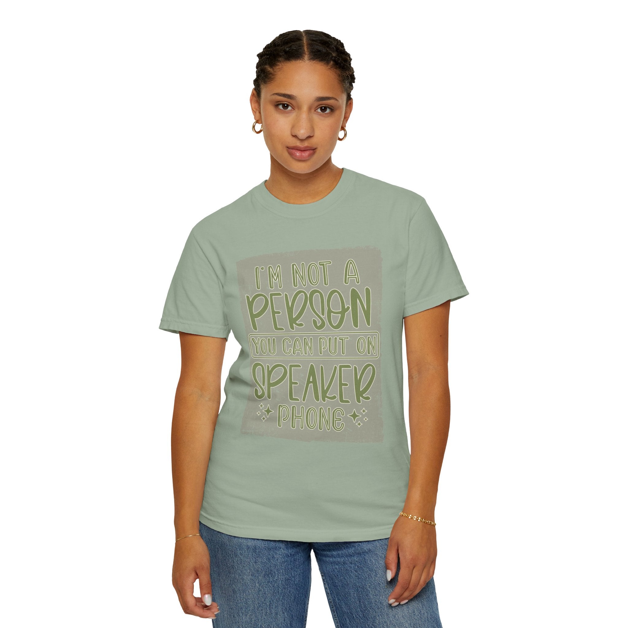 Textured Graphic T-Shirt — "I’m Not a Person You Can Put on Speaker Phone" Funny Quote Tee