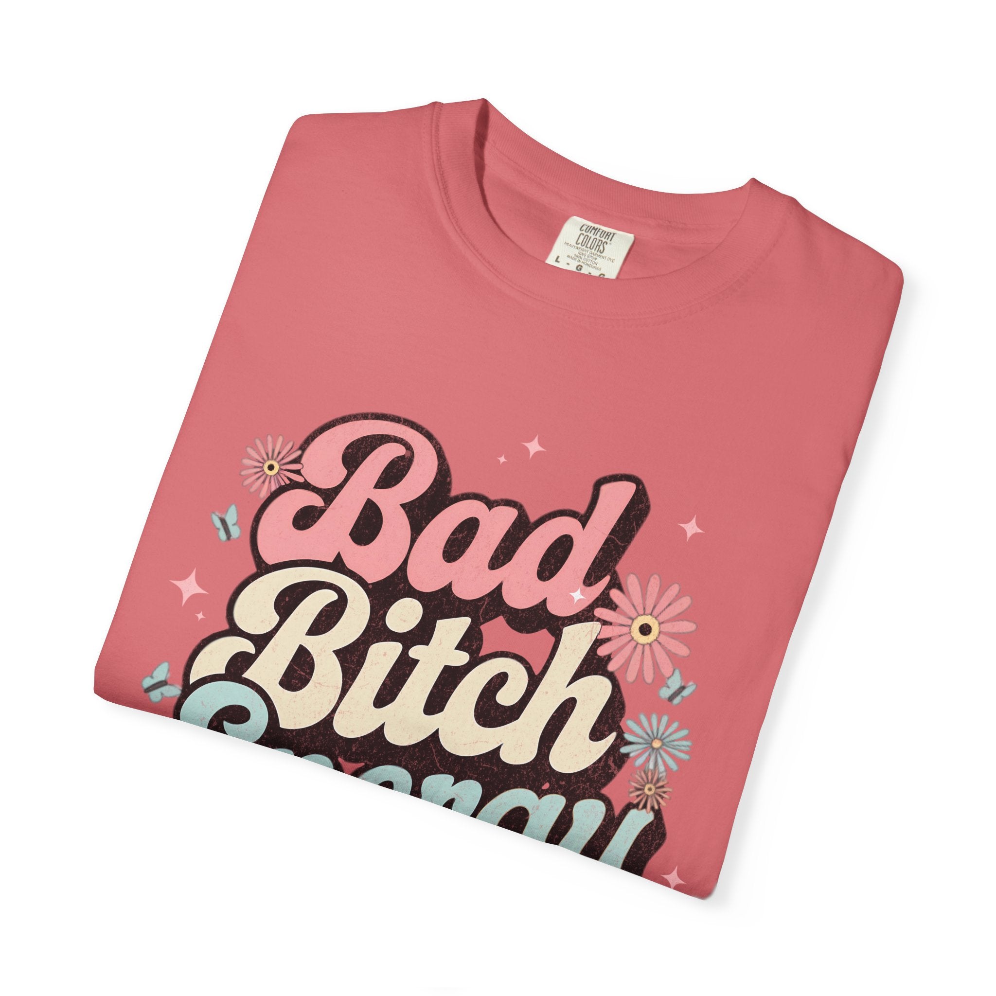 Bad Bitch Energy T-shirt |Textured Retro Script Floral Graphic