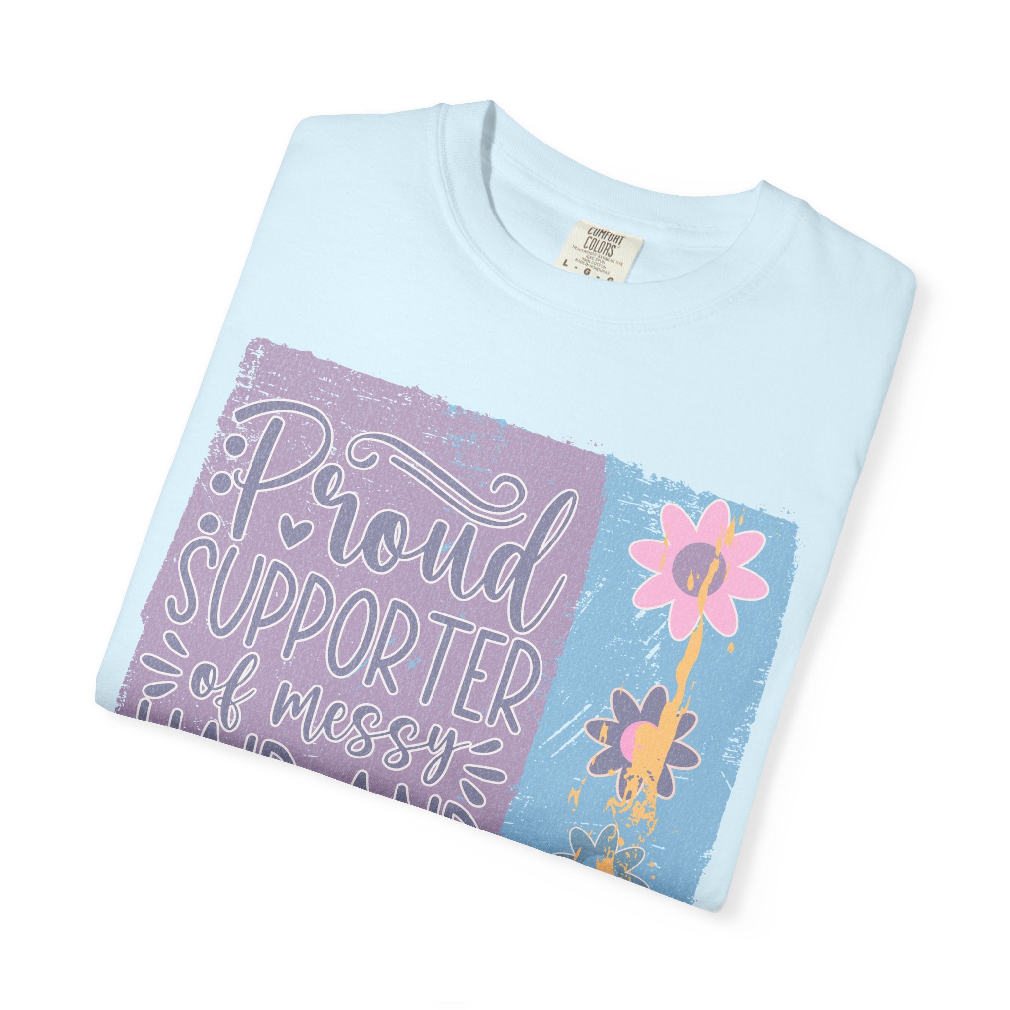 Textured T-Shirt — "Proud Supporter of Messy Hair and Sweatpants" Floral Graphic