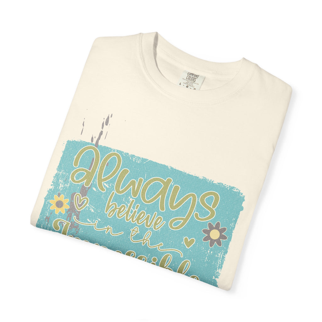 Textured T-Shirt — "Always Believe in the Impossible" Inspirational Graphic Tee