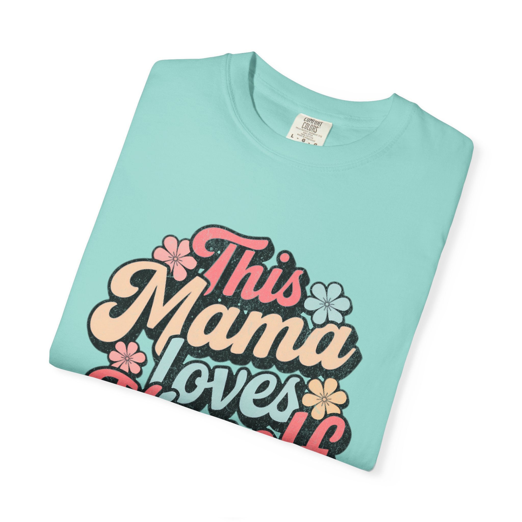 This Mama Loves Herself T-Shirt |Textured Retro Floral Typography