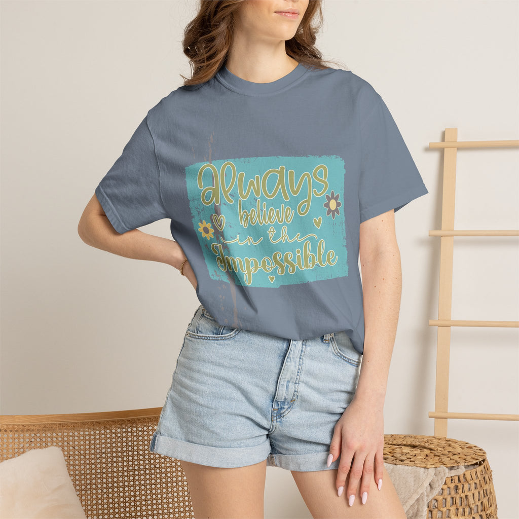 Textured T-Shirt — "Always Believe in the Impossible" Inspirational Graphic Tee