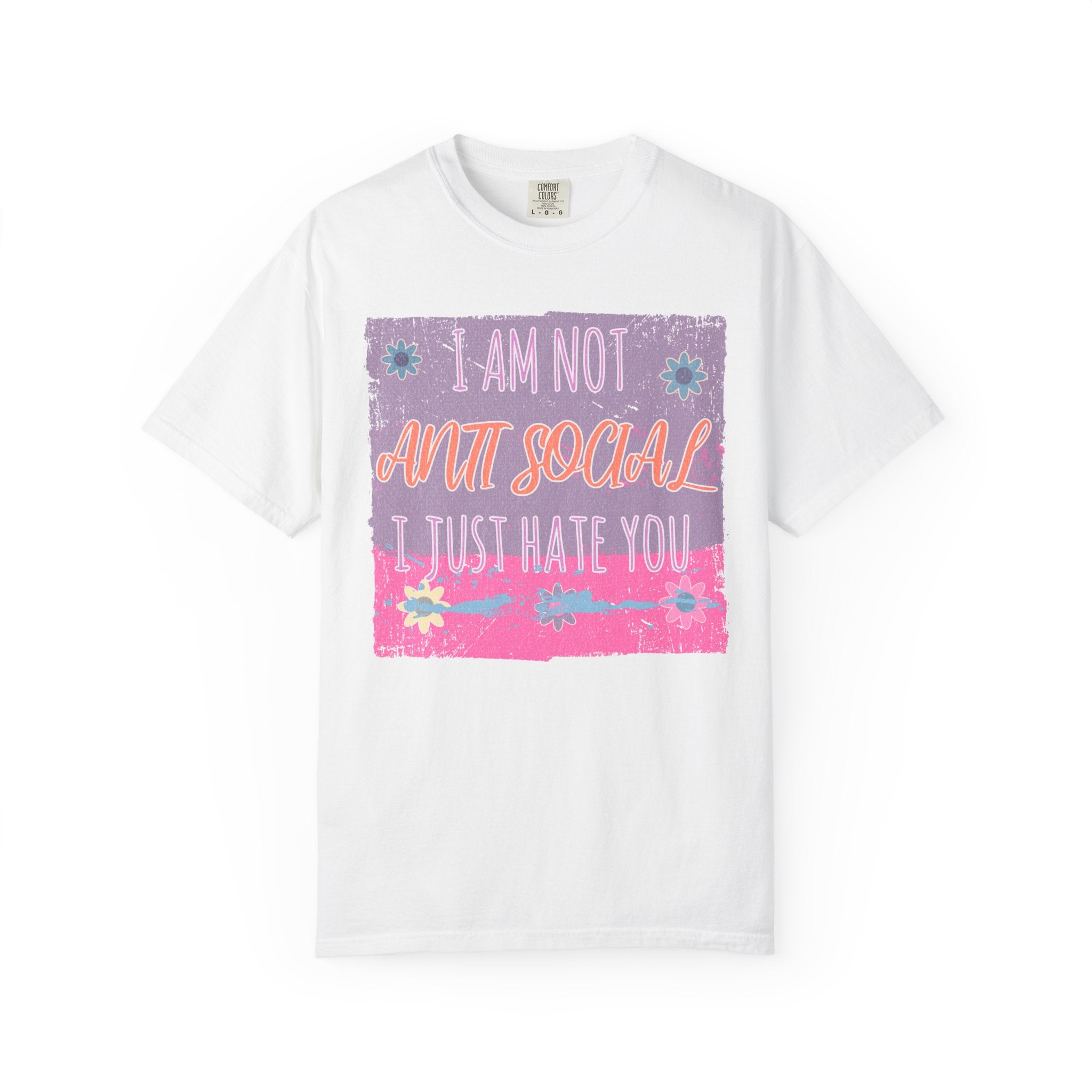 Textured Graphic T-Shirt — "I Am Not Anti Social I Just Hate You" Retro Floral Tee