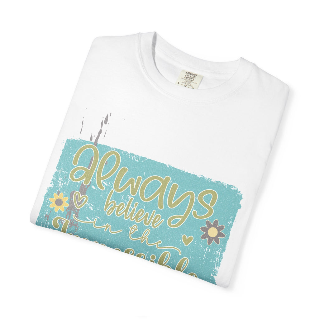 Textured T-Shirt — "Always Believe in the Impossible" Inspirational Graphic Tee