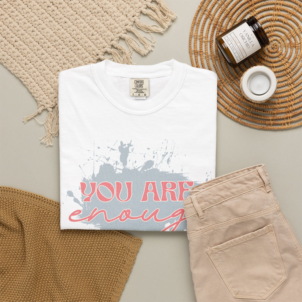 You Are Enough Textured Tee — Inspirational Positive Message Graphic T-Shirt