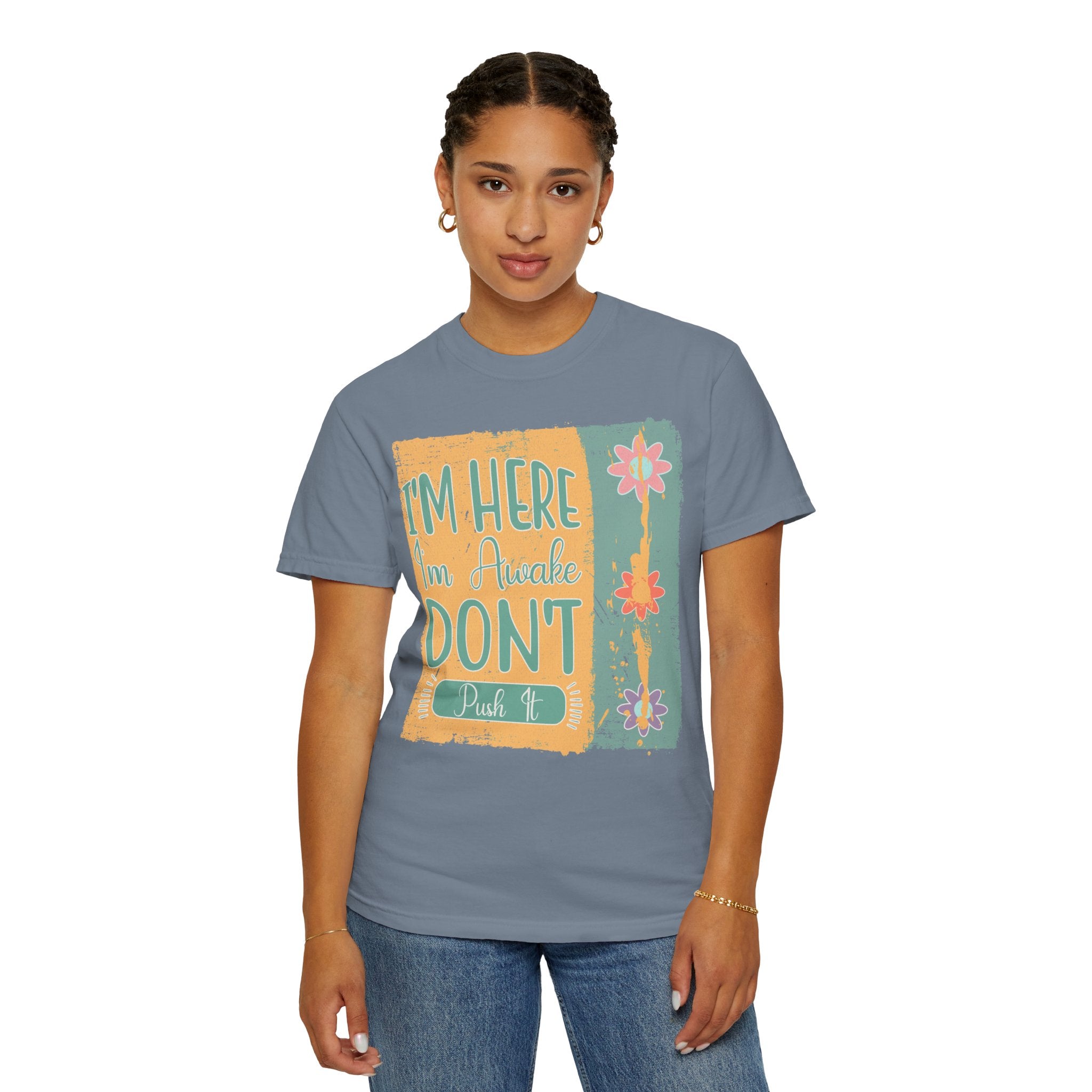 I'm Here, I'm Awake Don’t Push It Textured T-Shirt — Funny Morning Graphic Tee