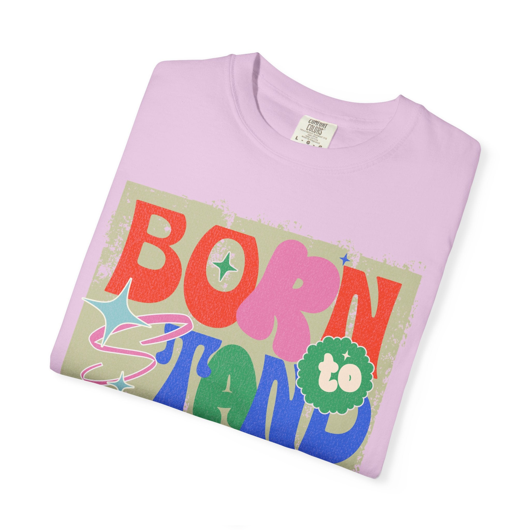 Born to Stand Out Graphic Textured T-Shirt