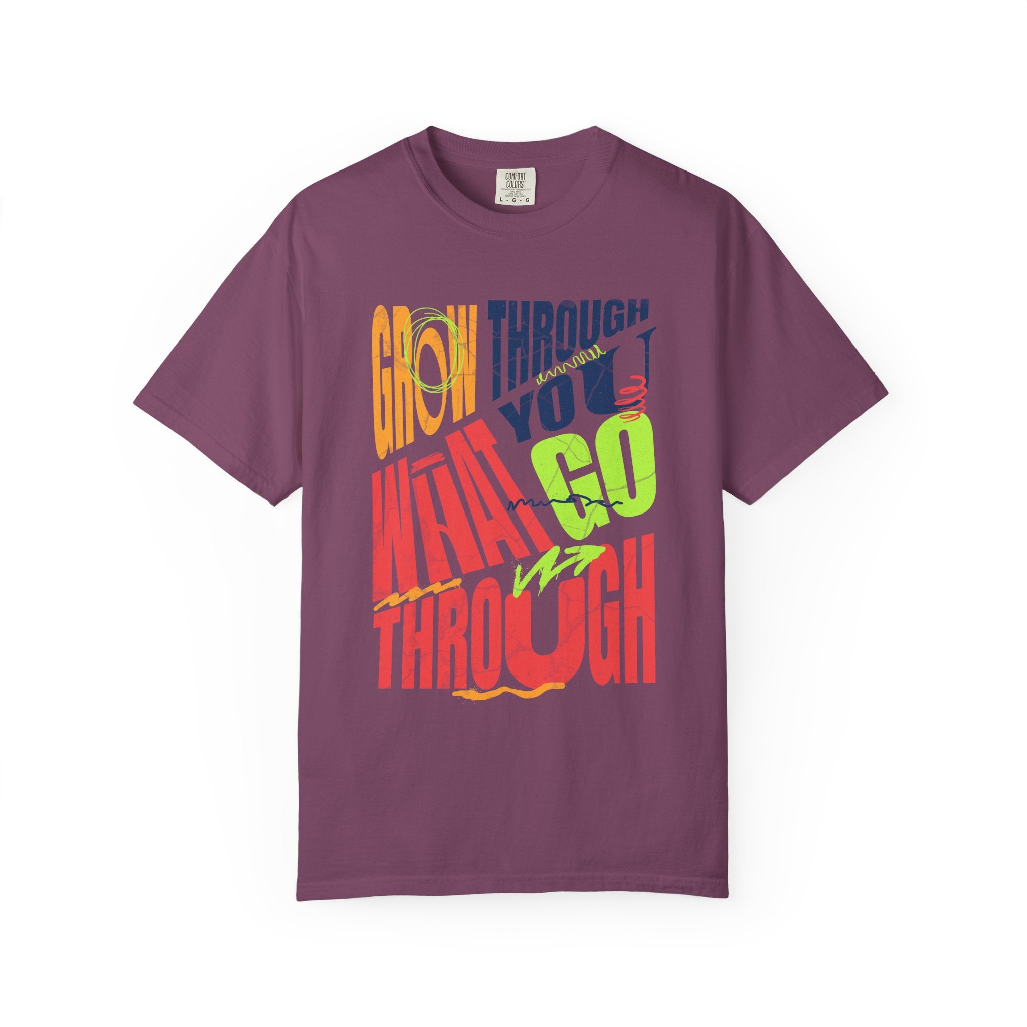 Grow Through What You Go Through T-Shirt | Textured Colorful Typographic Motivational Tee