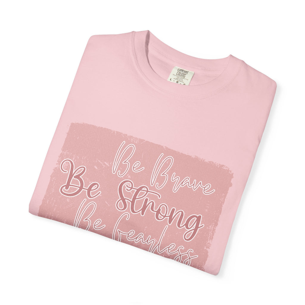 Be Brave Be Strong Be You T-shirt | Textured Inspirational Script Tee