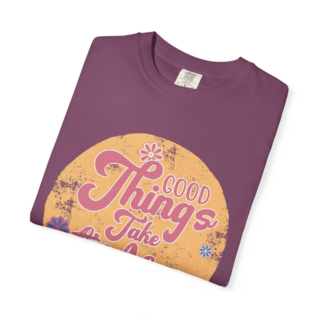Good Things Take Time T-Shirt | Textured Retro Script Floral Graphic