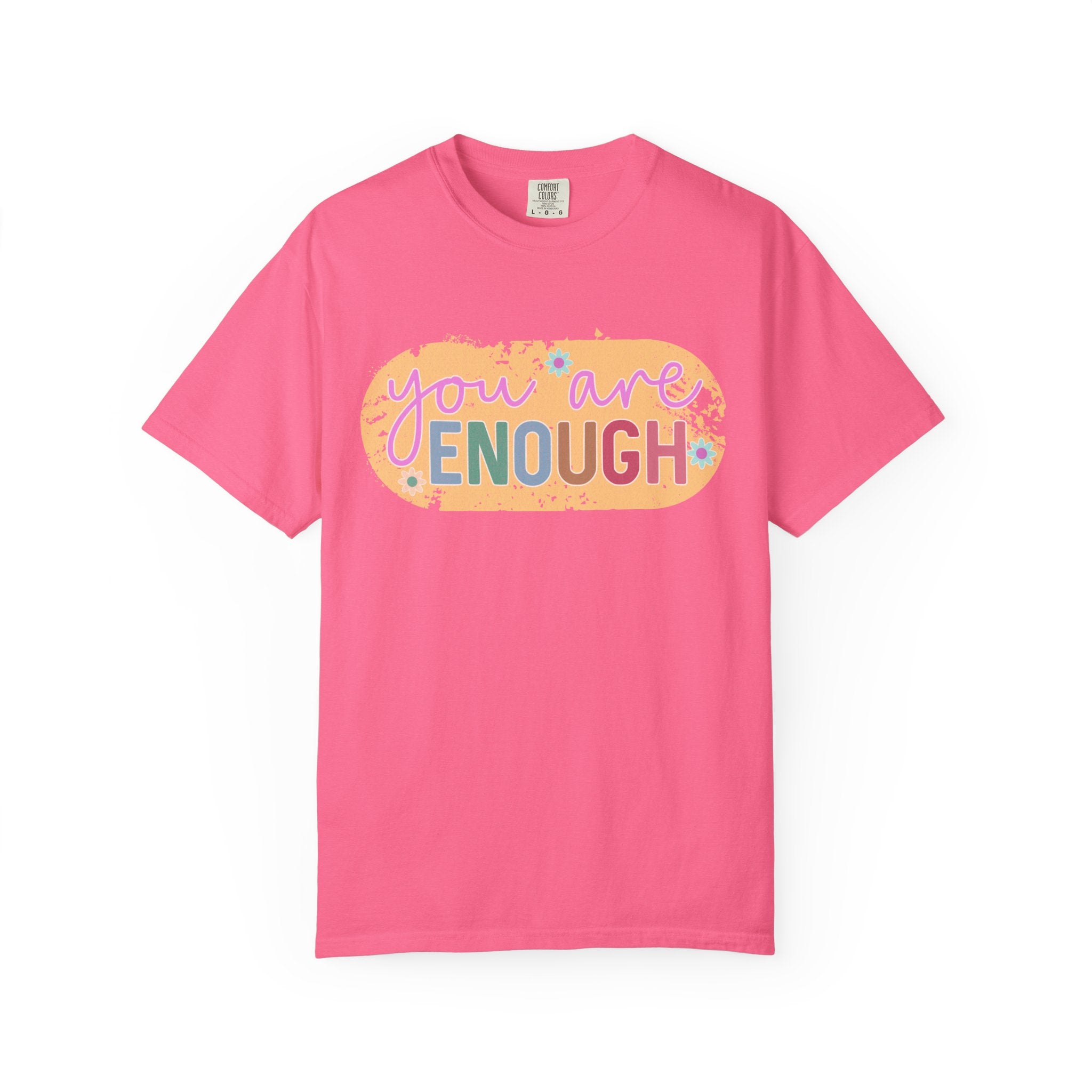 You Are Enough Textured T-Shirt — Positive Message Graphic Tee