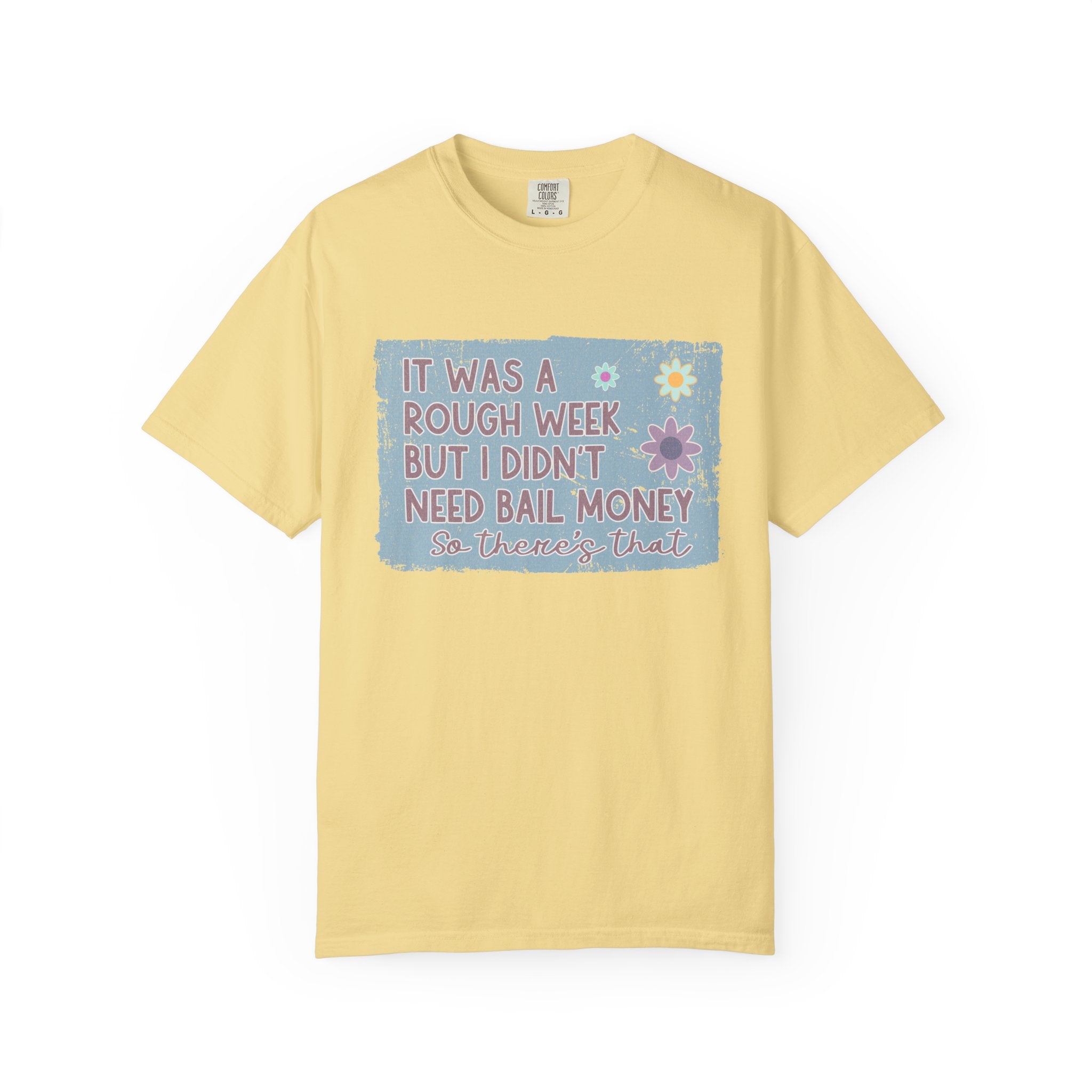 Textured Graphic T-Shirt — "It Was a Rough Week But I Didn't Need Bail Money" Vintage Floral Tee
