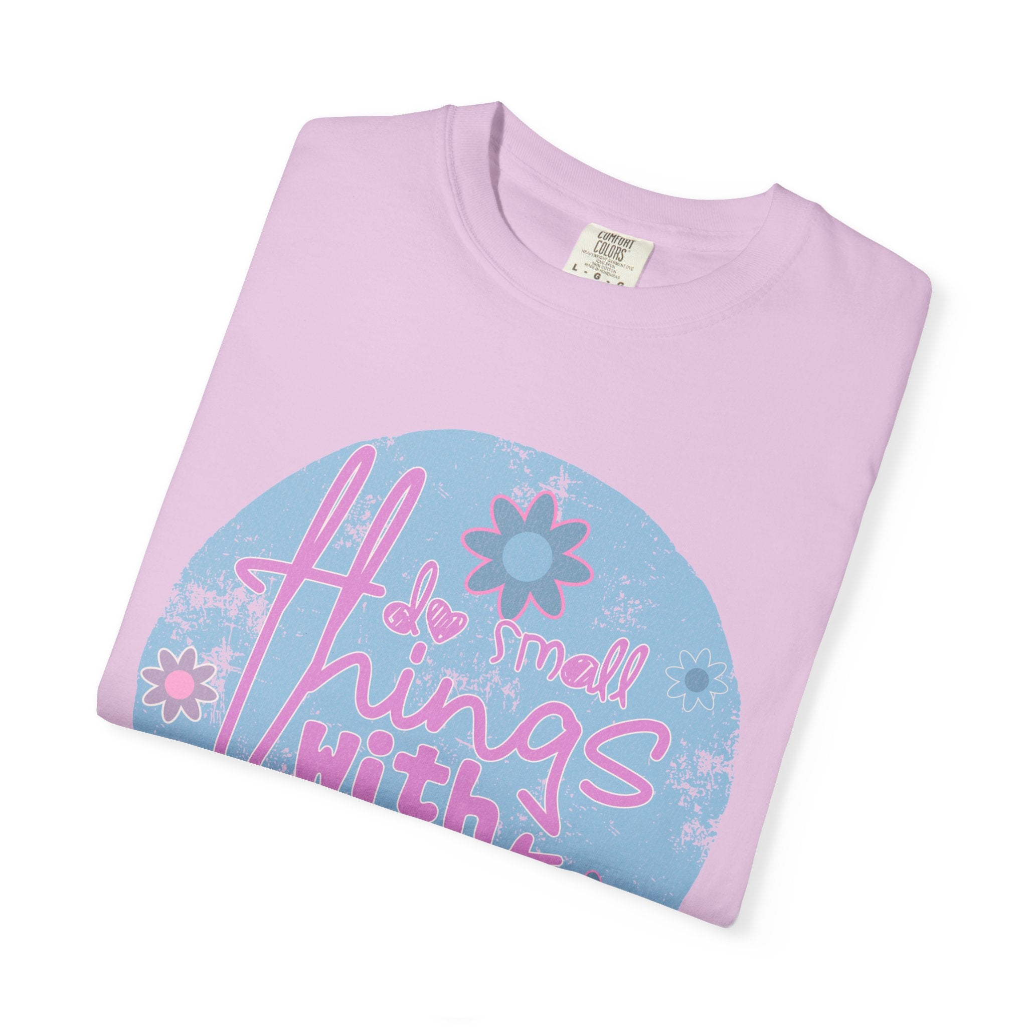 Textured T‑Shirt — "Do Small Things With Great Love" Floral Graphic