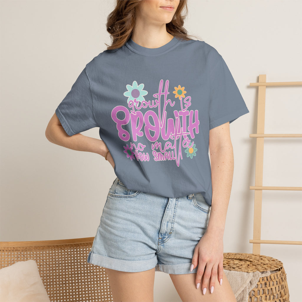 Textured Growth Is Growth T-Shirt — "Growth Is Growth No Matter How Small" Floral Tee