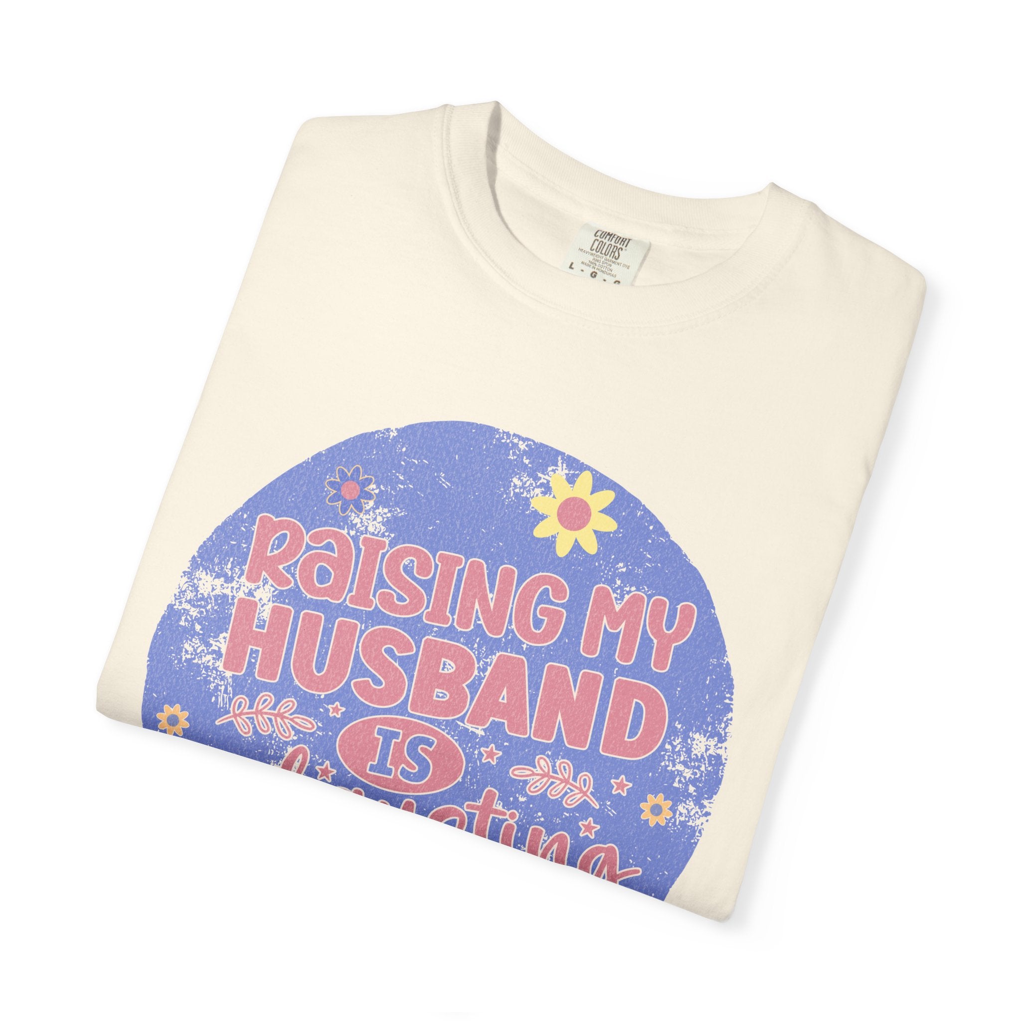 Raising My Husband Is Exhausting Textured Tee — Funny Mom Wife Graphic T-Shirt