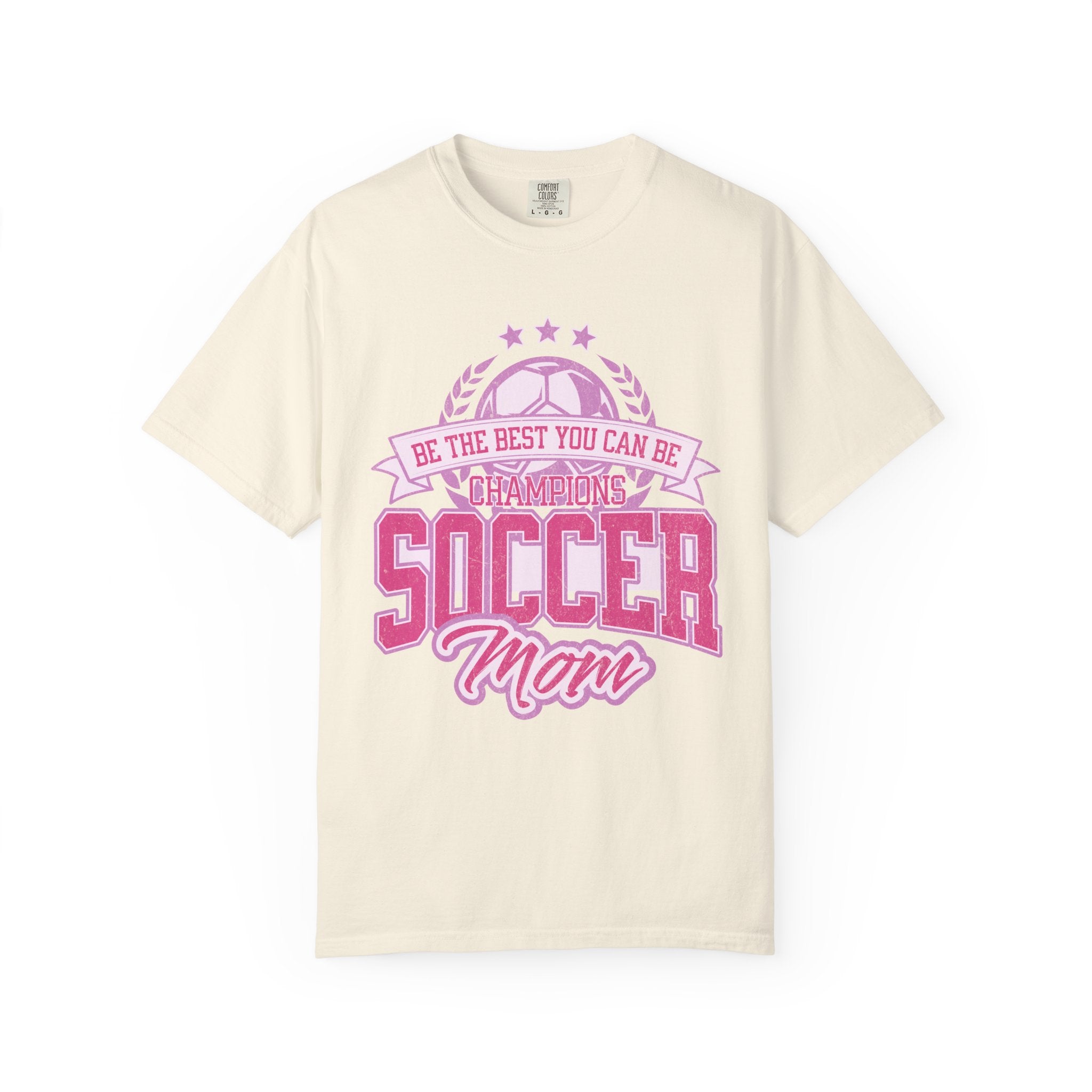 Textured Soccer Mom T‑Shirt — Be The Best You Can Be Champion Soccer Mom