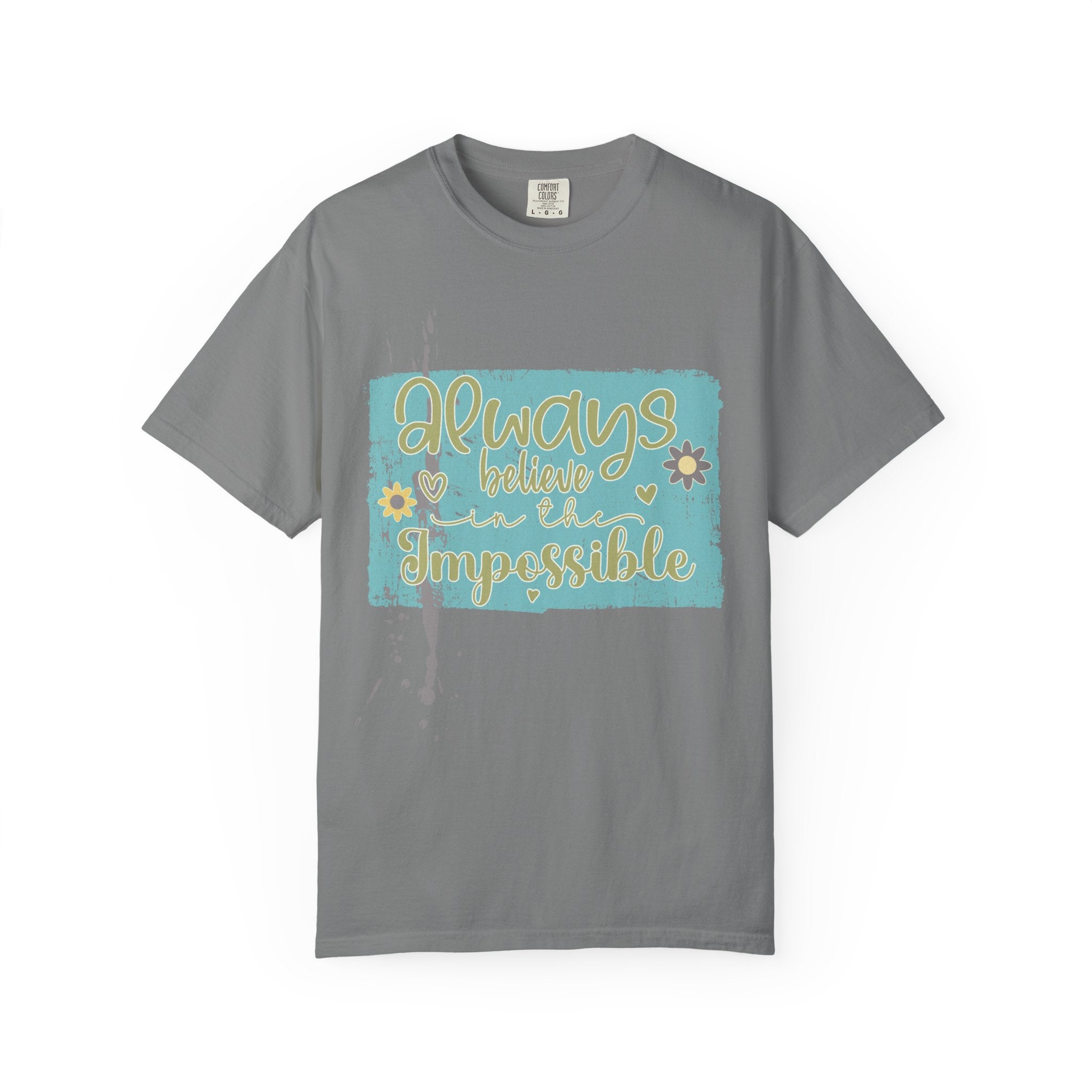 Textured T-Shirt — "Always Believe in the Impossible" Inspirational Graphic Tee