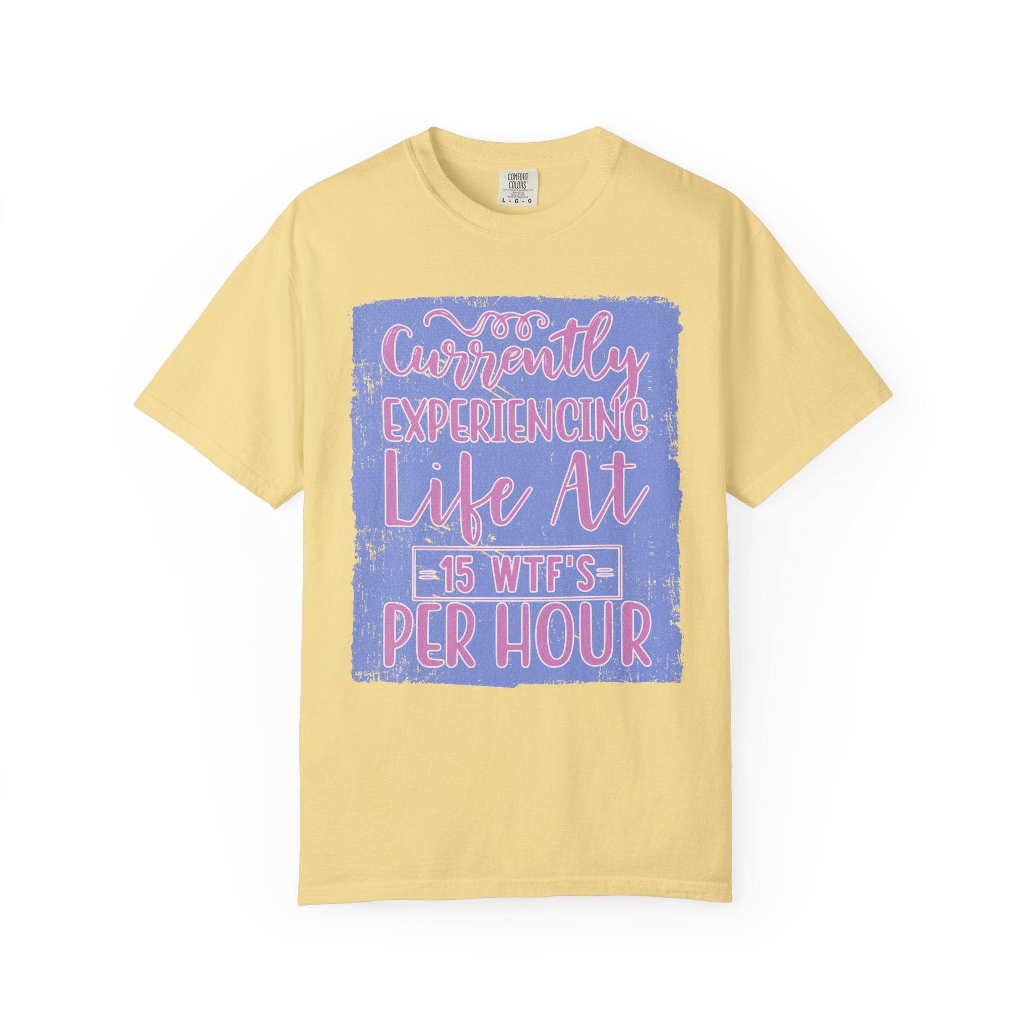 Textured T-Shirt — "Currently Experiencing Life at 15 WTS Per Hour" Retro Graphic Tee
