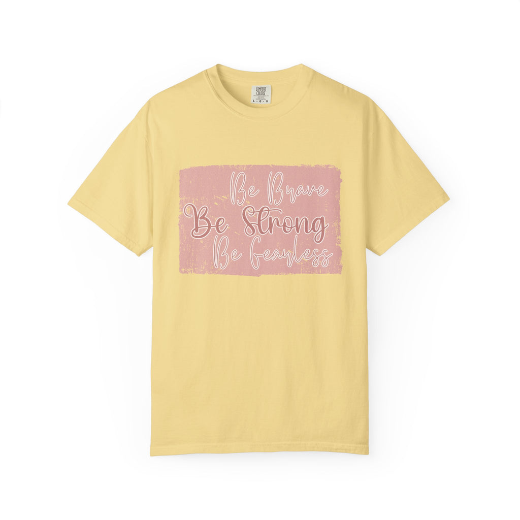 Be Brave Be Strong Be You T-shirt | Textured Inspirational Script Tee