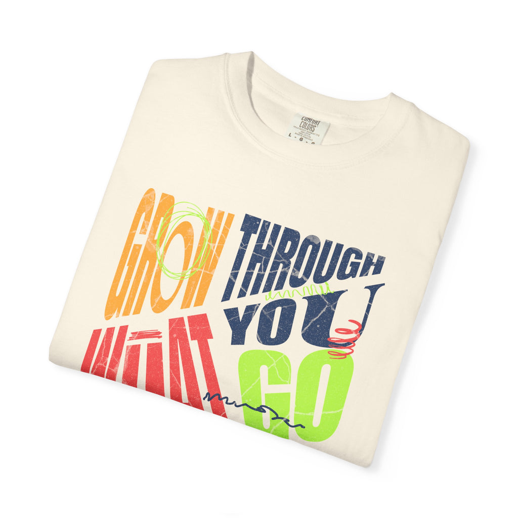Grow Through What You Go Through T-Shirt | Textured Colorful Typographic Motivational Tee