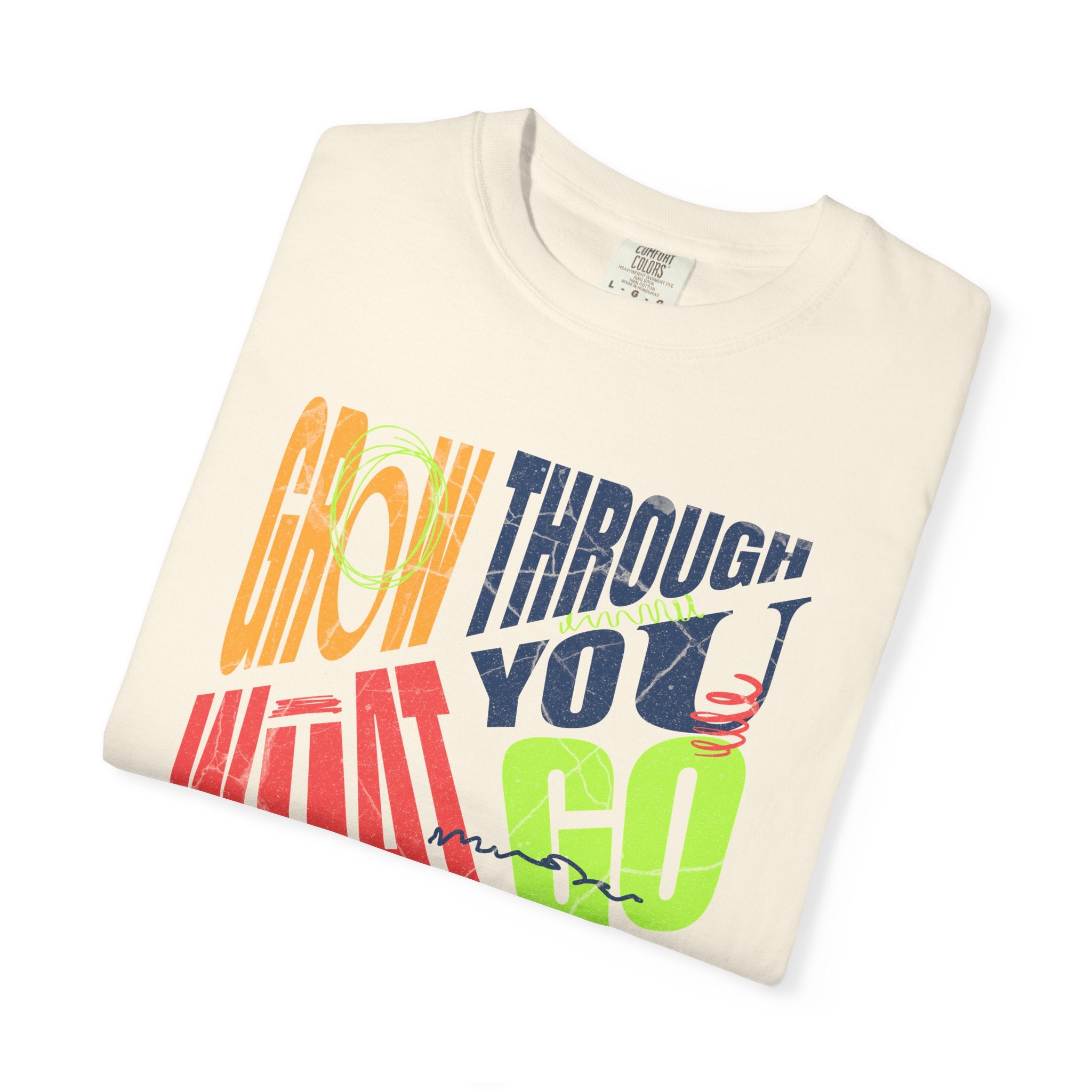 Grow Through What You Go Through T-Shirt | Textured Colorful Typographic Motivational Tee