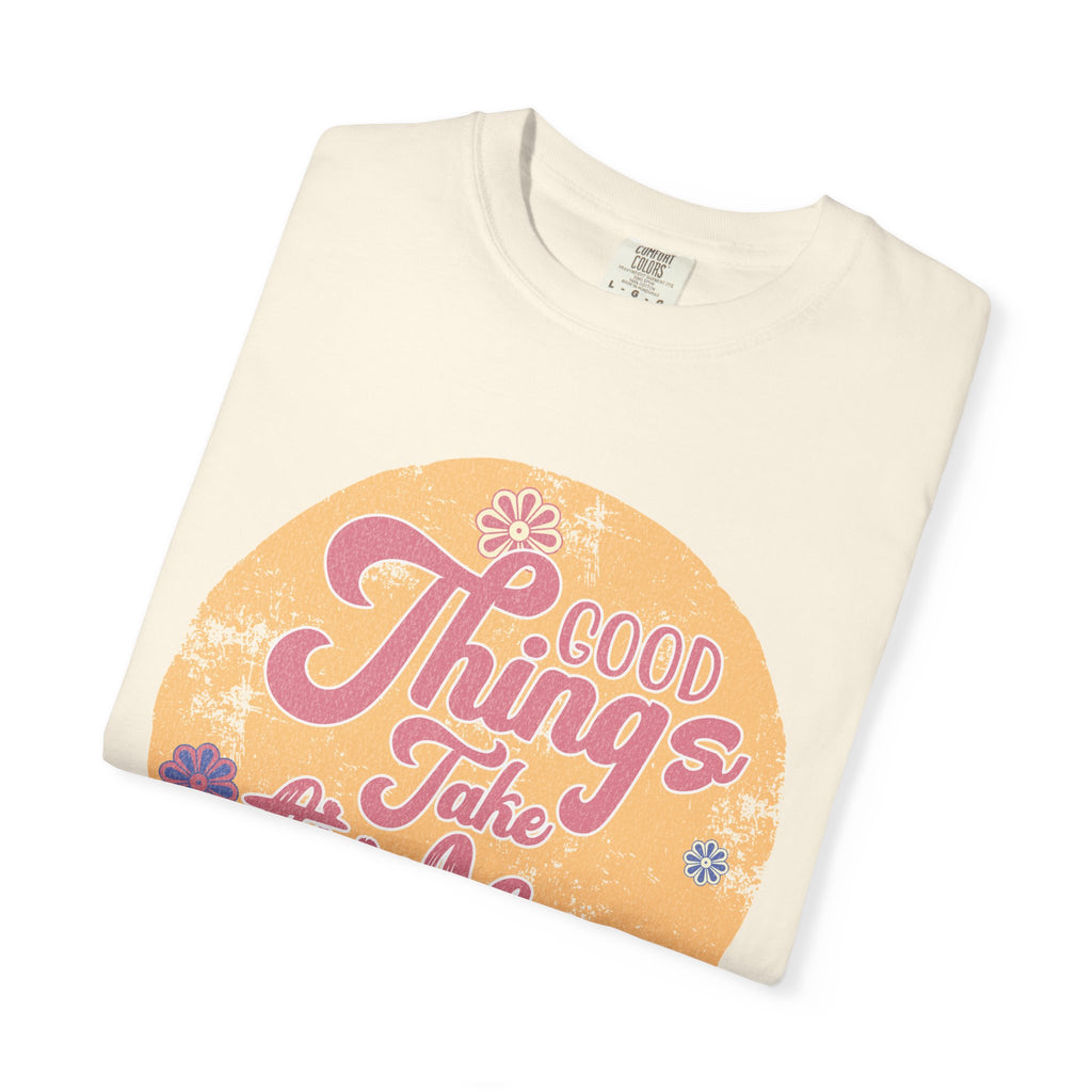 Good Things Take Time T-Shirt | Textured Retro Script Floral Graphic